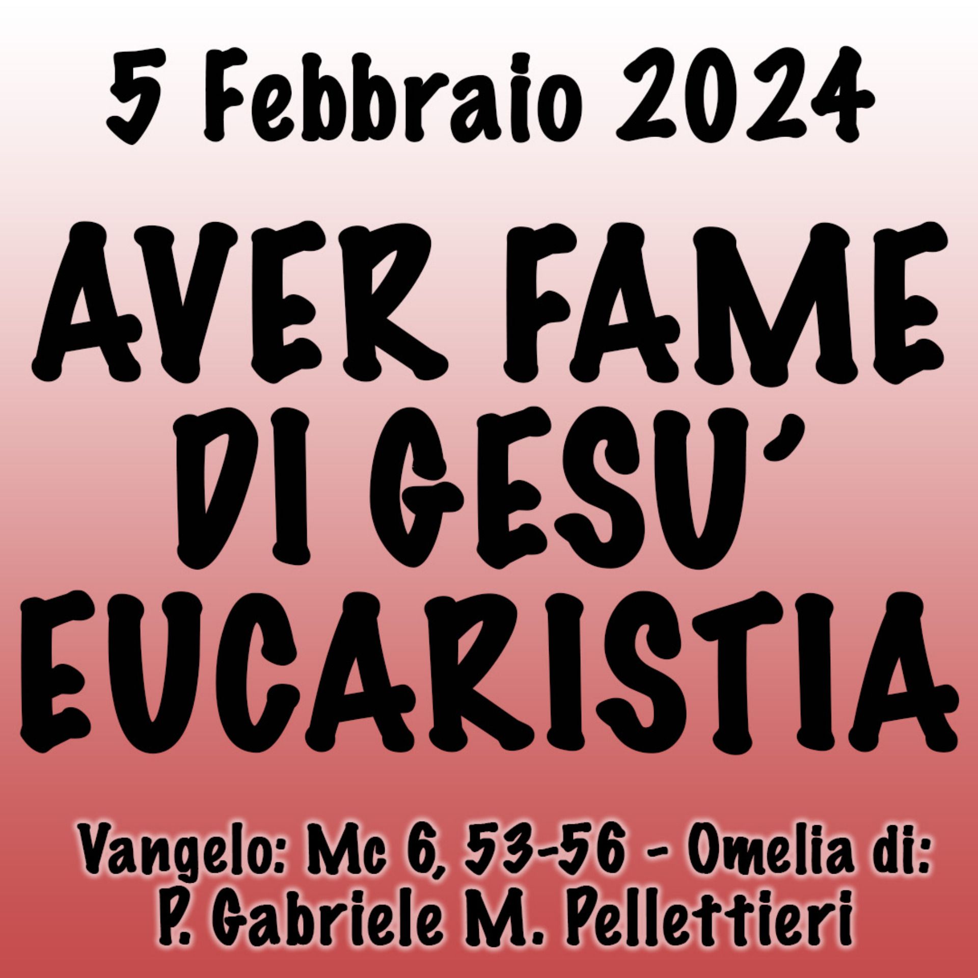 Omelia 5 Febbraio 2024, AVERE FAME DI GESÙ EUCARISTIA episode artwork