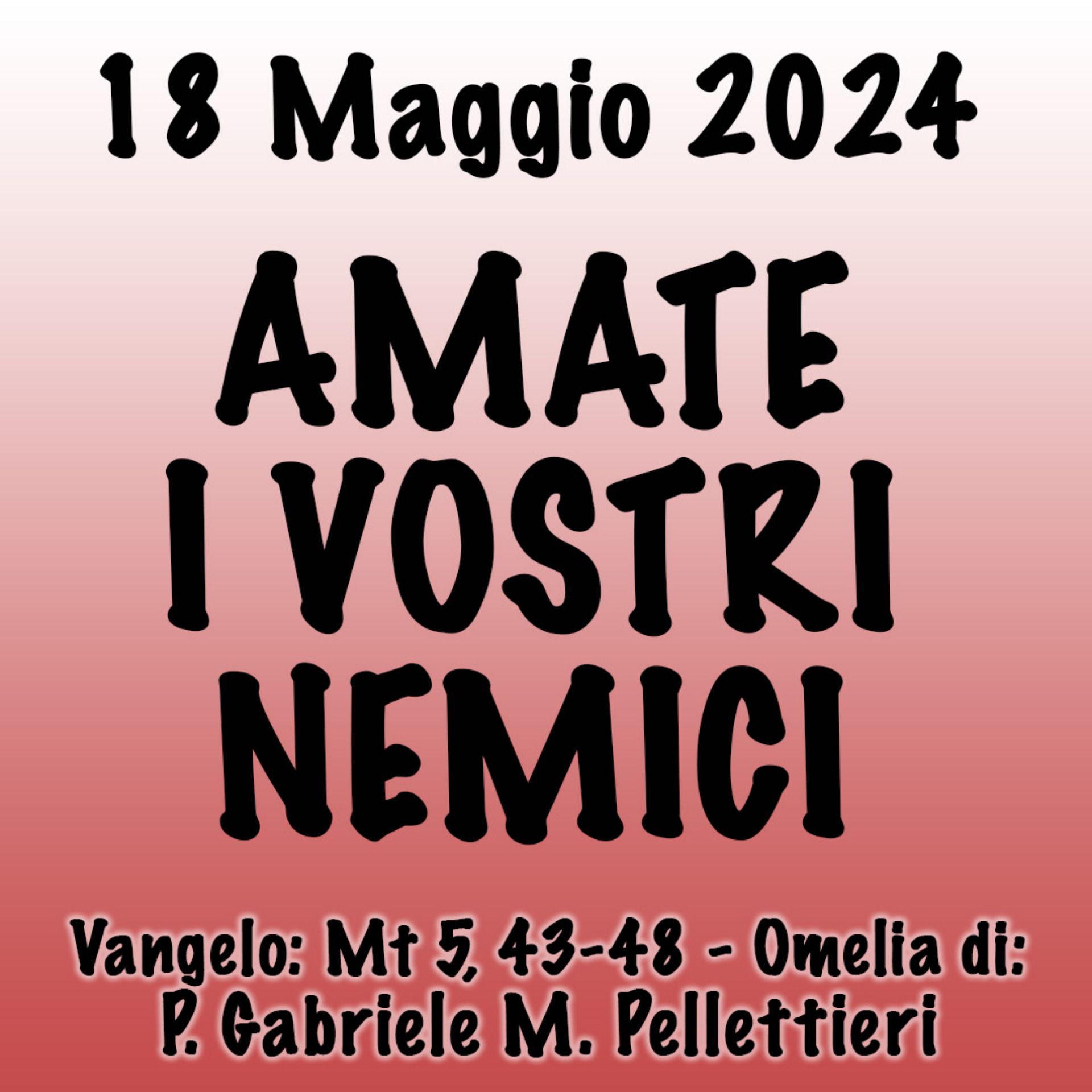Omelia 18 Giugno 2024, AMATE I VOSTRI NEMICI episode artwork