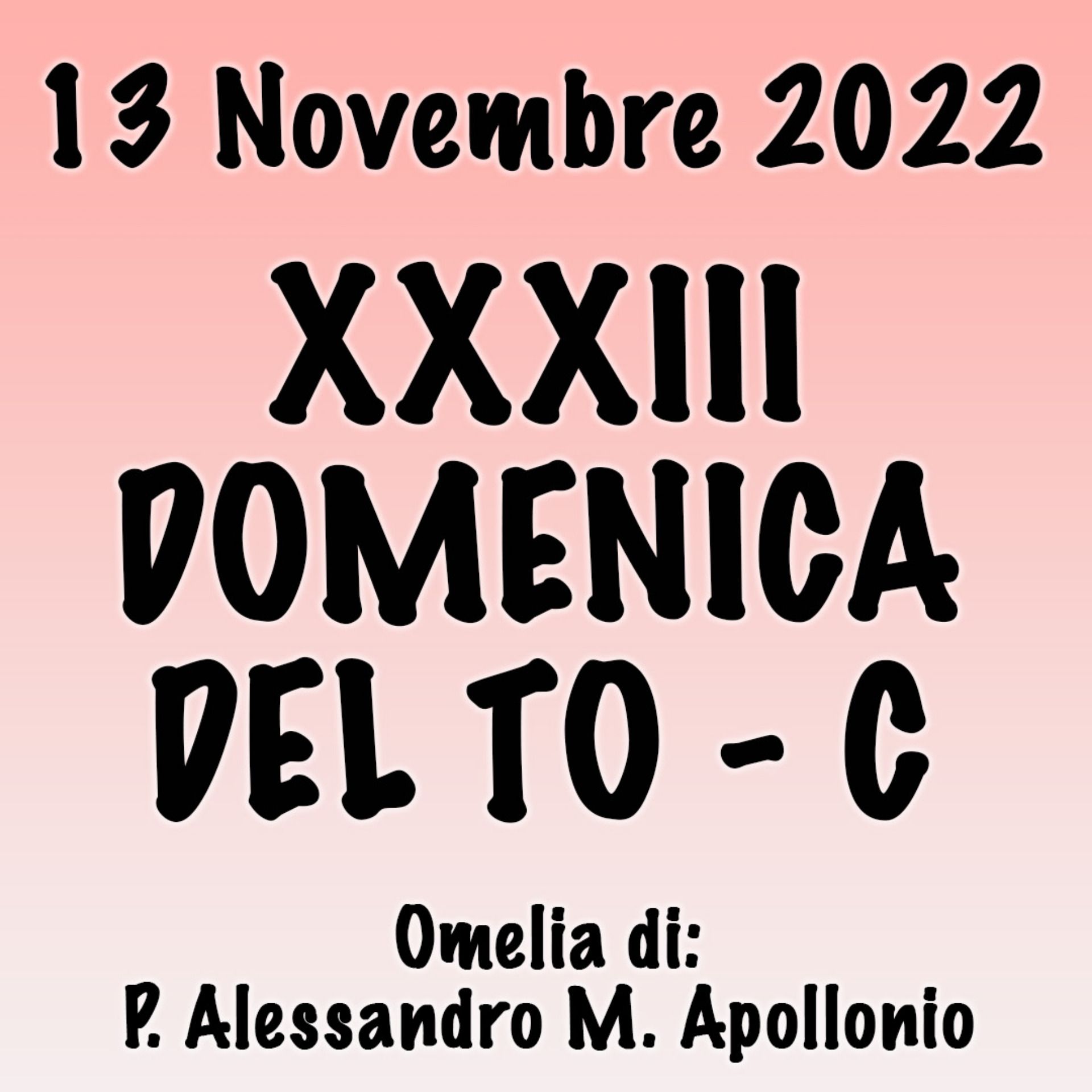 Omelia 13 Novembre 2022, XXXIII DOMENICA DEL TO-C episode artwork