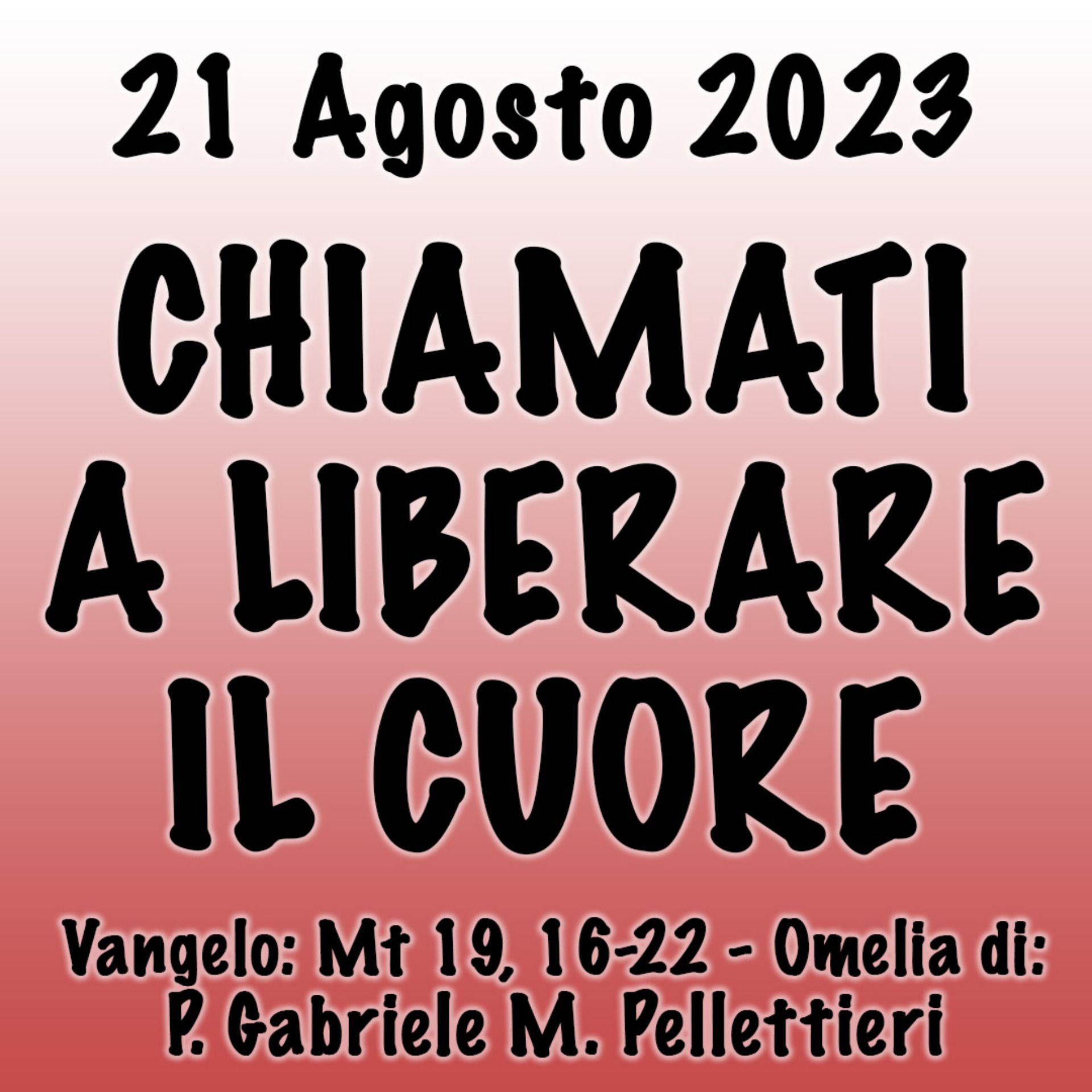 Omelia 21 Agosto 2023, CHIAMATI A LIBERARE IL CUORE episode artwork