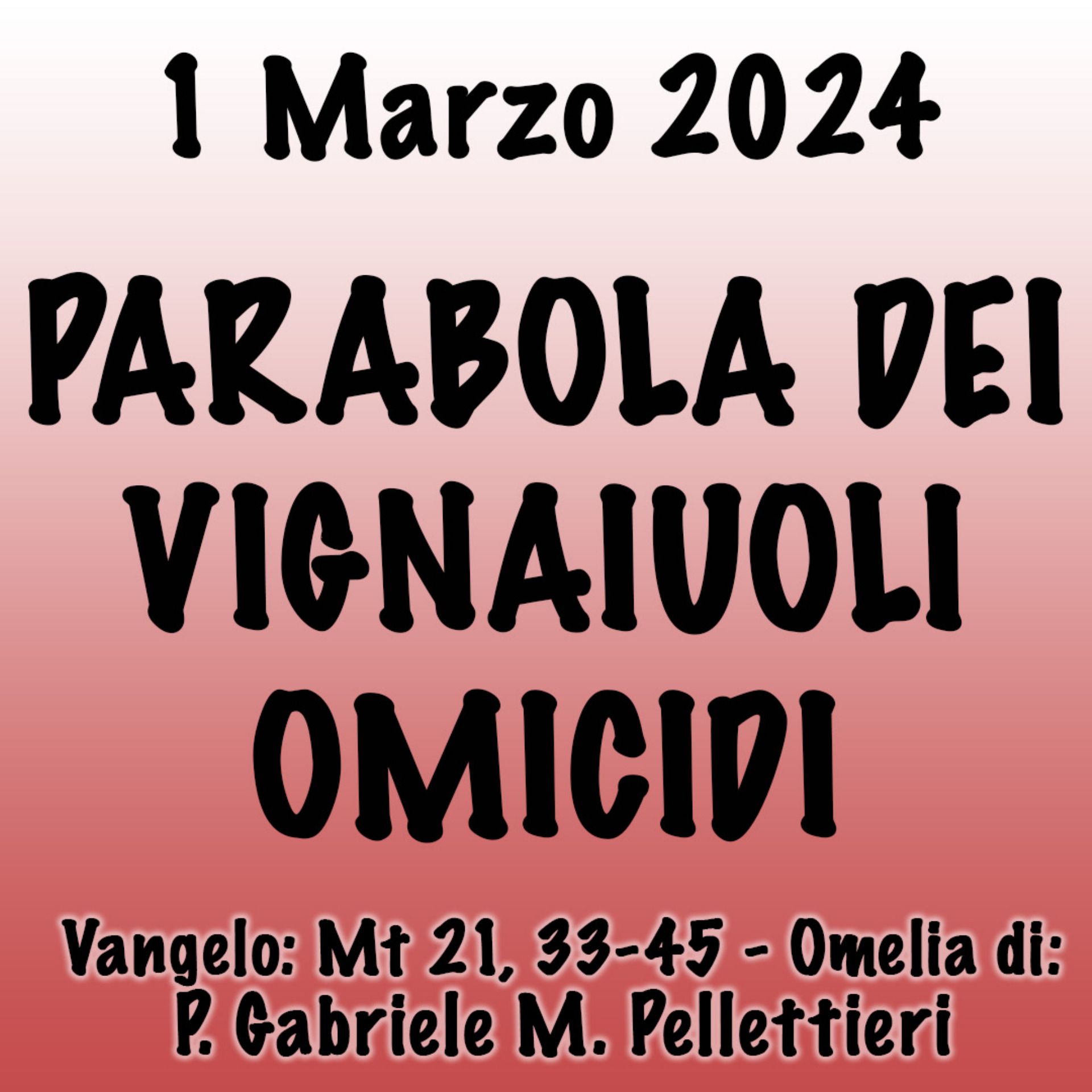Omelia 1 Marzo 2024, PARABOLA DEI VIGNAIUOLI OMICIDI episode artwork