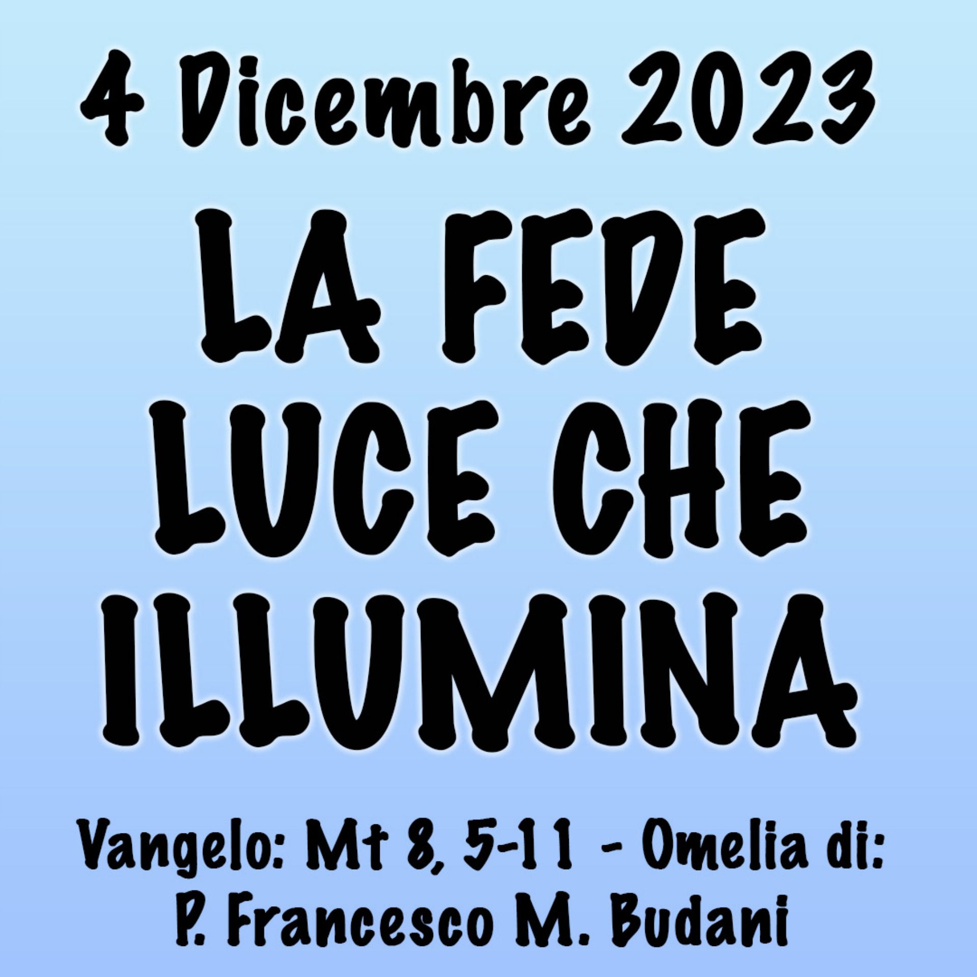 Omelia 4 Dicembre 2023, LE FEDE LUCE CHE ILLUMINA episode artwork