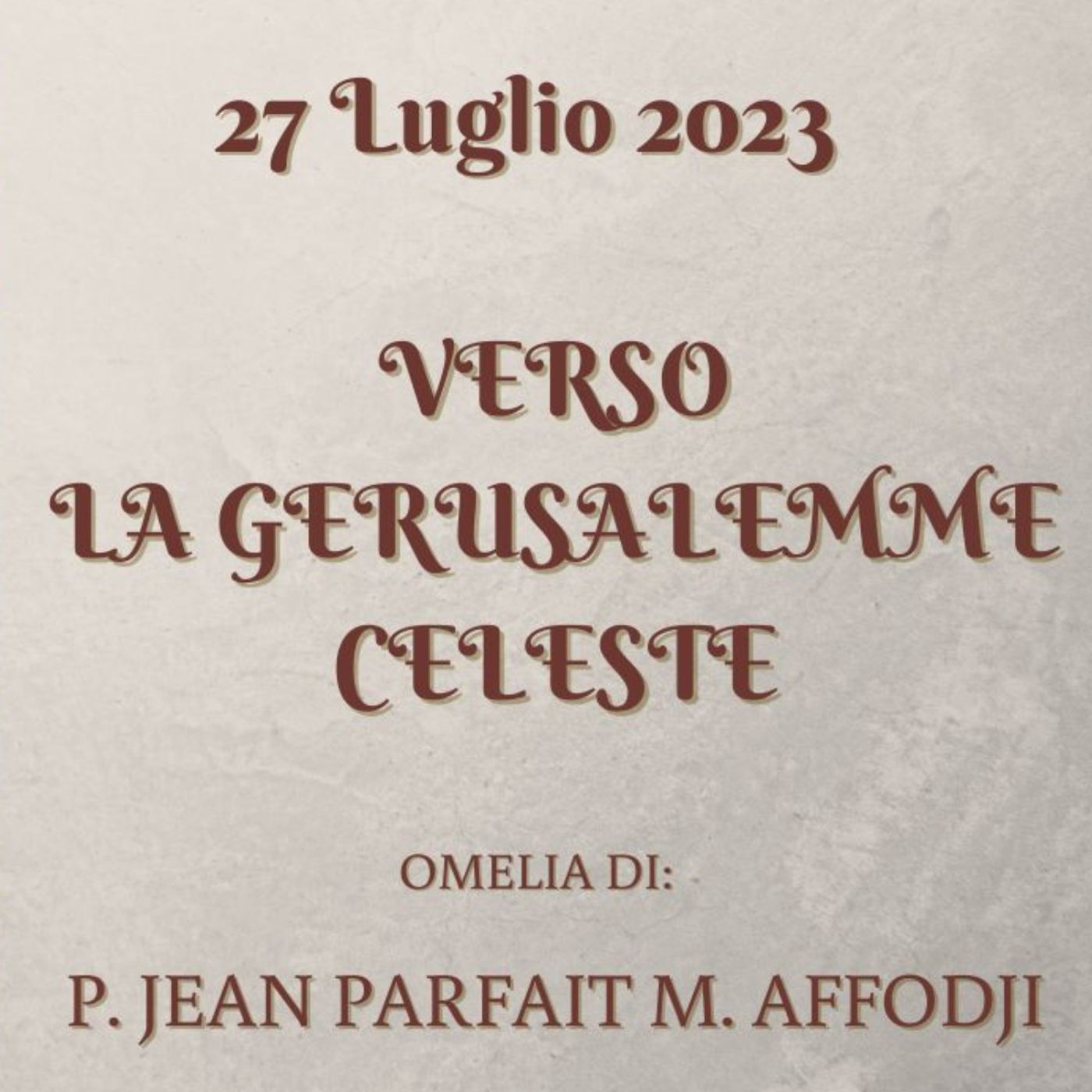 Omelia - VERSO LA GERUSALEMME CELESTE - P. Jean Parfait M. Affodji, FI episode artwork