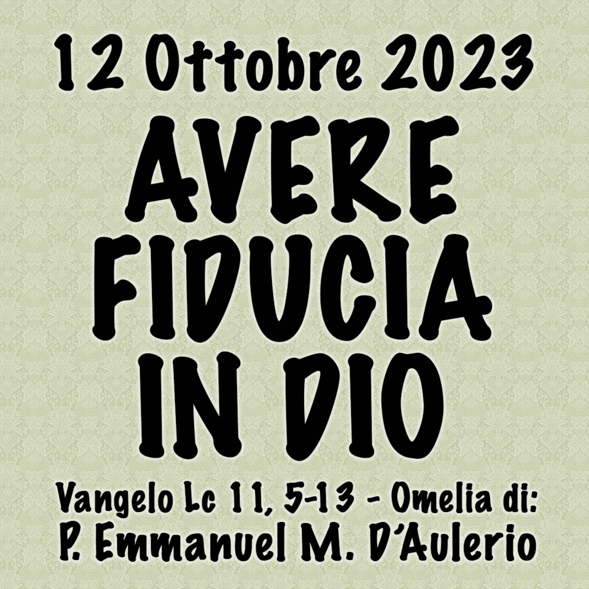 Omelia 12 Ottobre 2023, AVERE FIDUCIA IN DIO episode artwork