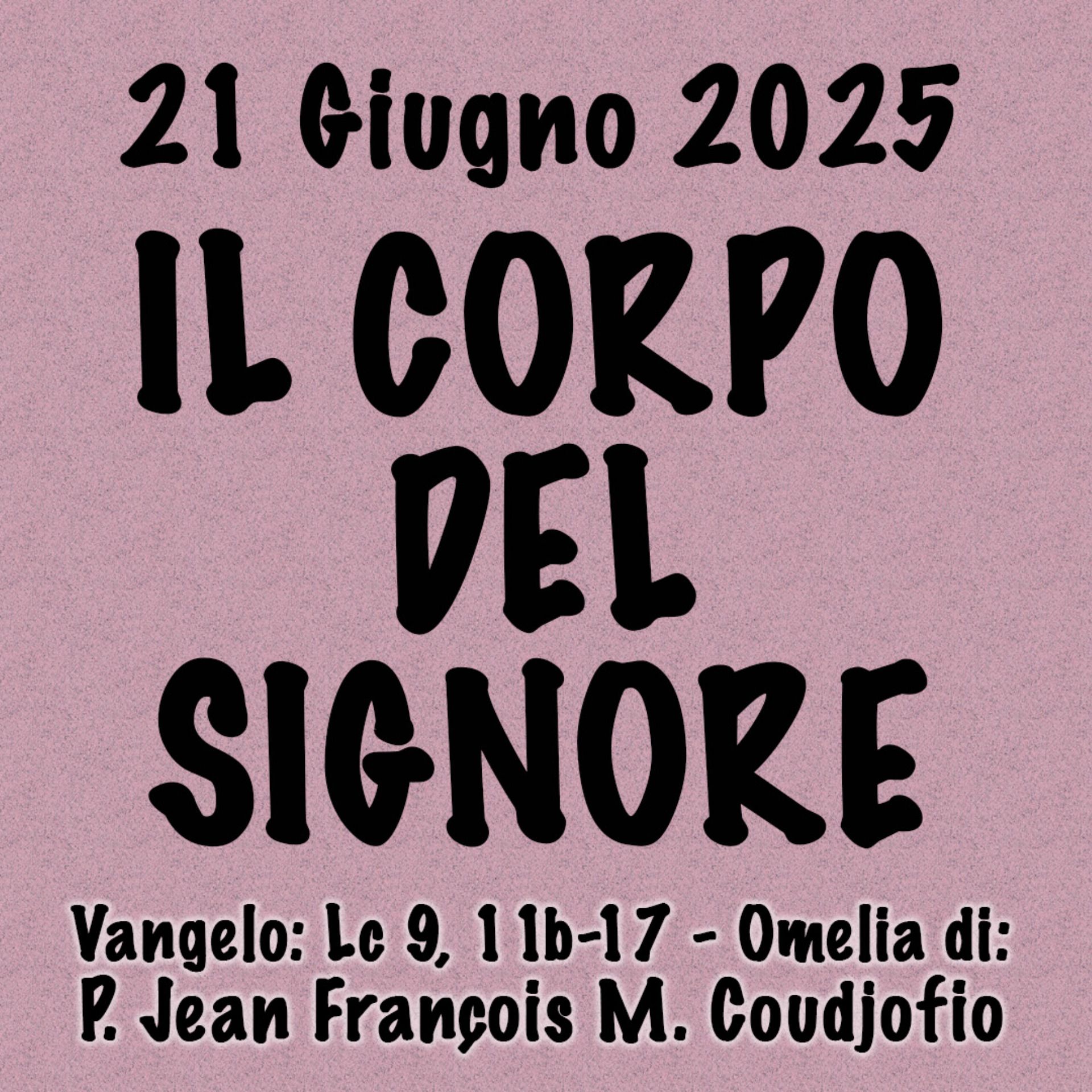 Omelia 21 giugno 2025, IL CORPO DEL SIGNORE episode artwork