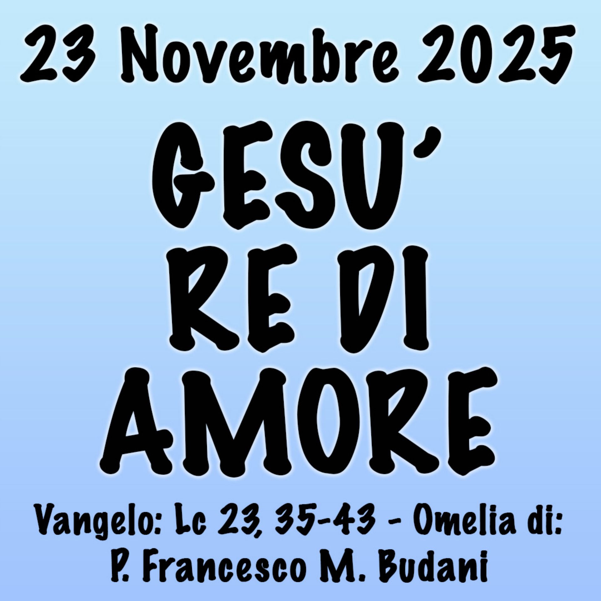Omelia 23 Novembre 2025, GESÙ RE DI AMORE