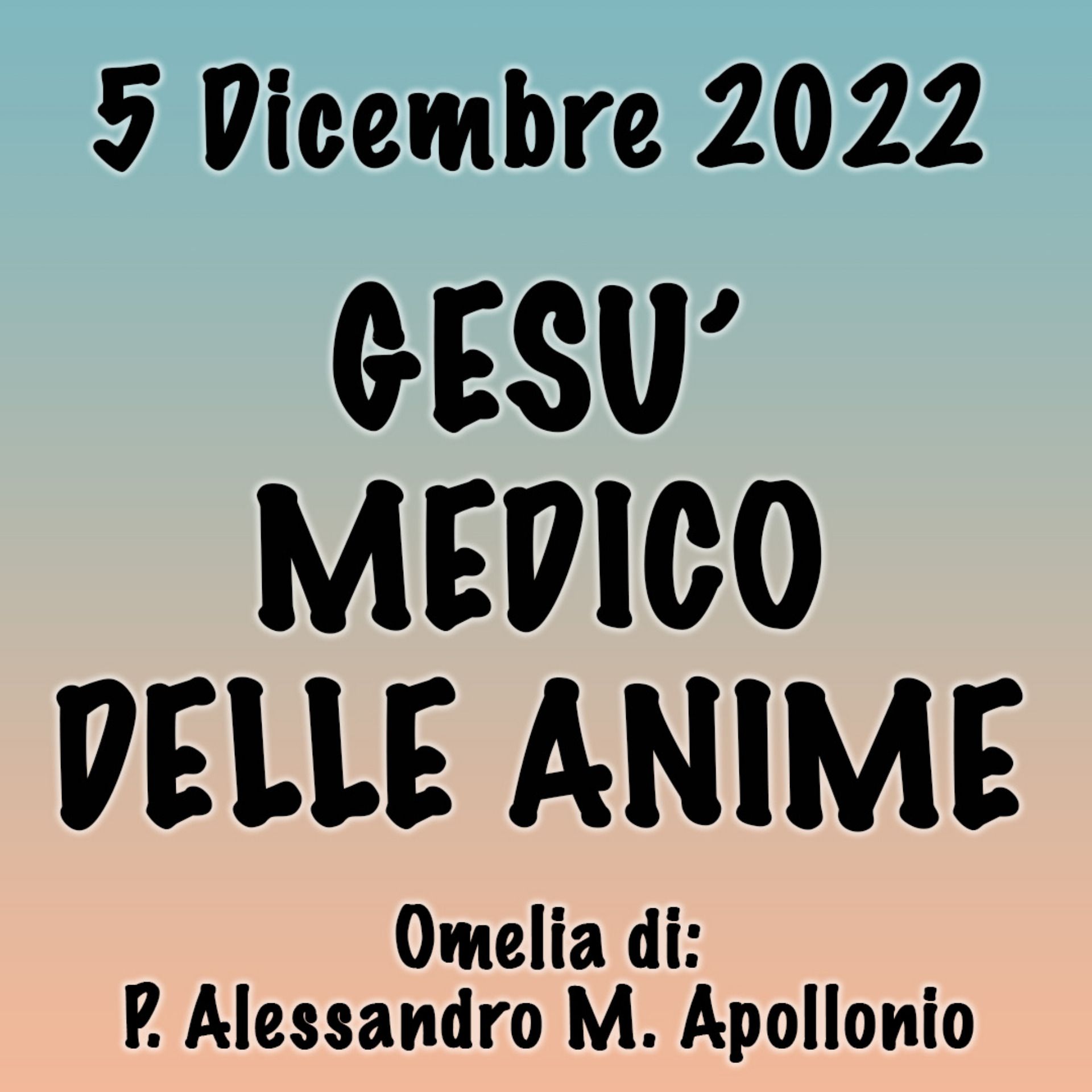 Omelia 5 Dicembre 2022, GESÙ MEDICO DELLE ANIME episode artwork
