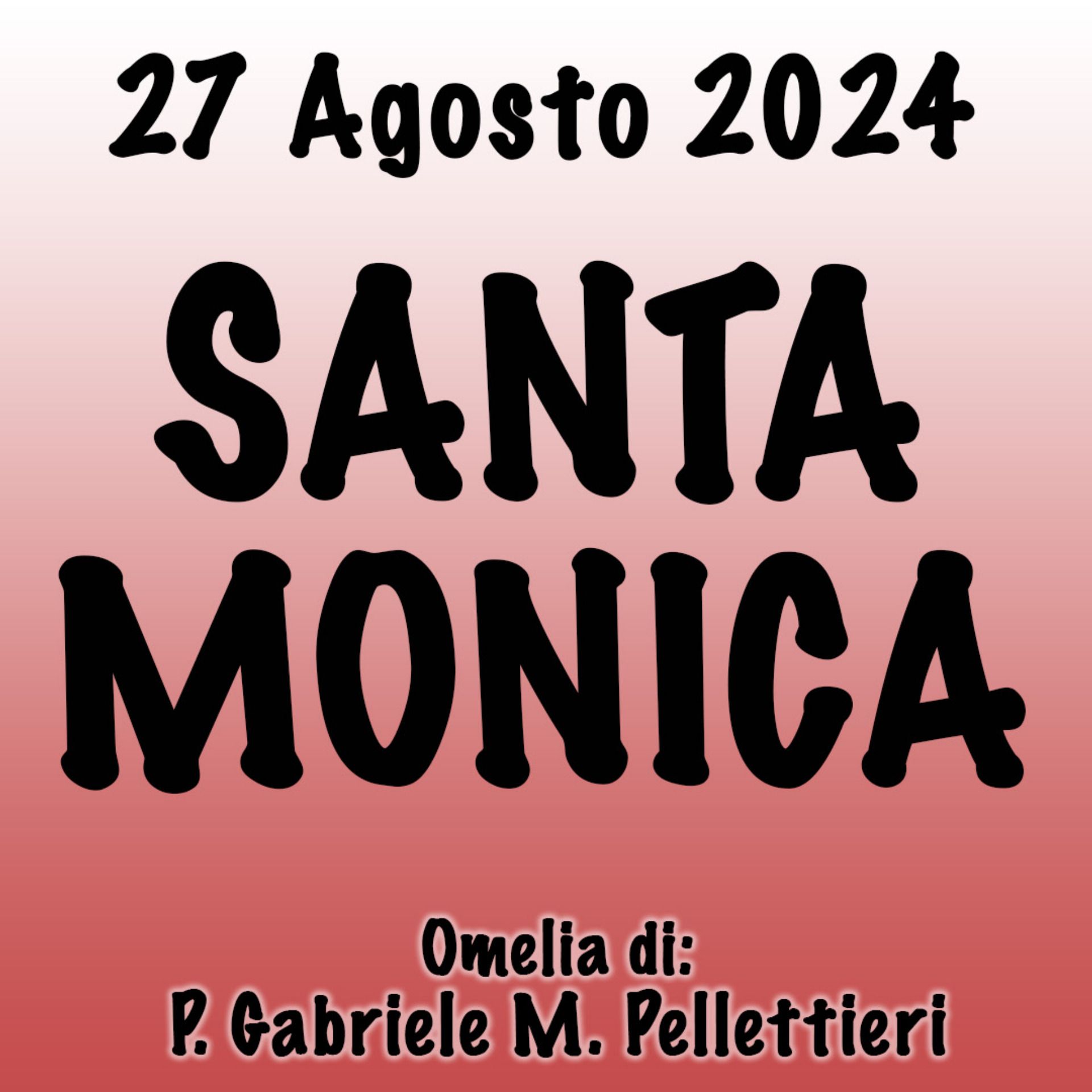 Omelia 27 Agosto 2024, SANTA MONICA