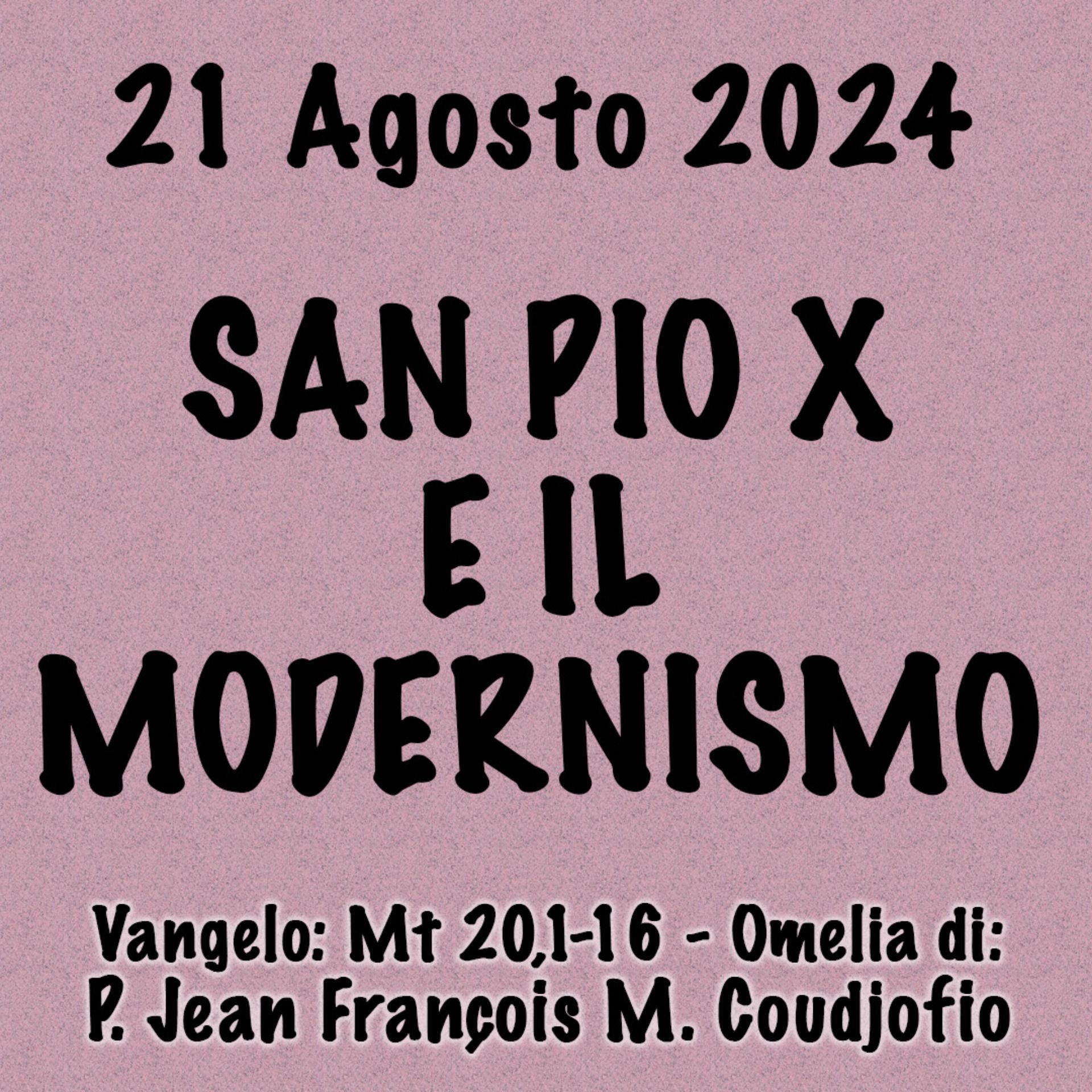 Omelia 21 Agosto 2024, SAN PIO X E IL MODERNISMO episode artwork