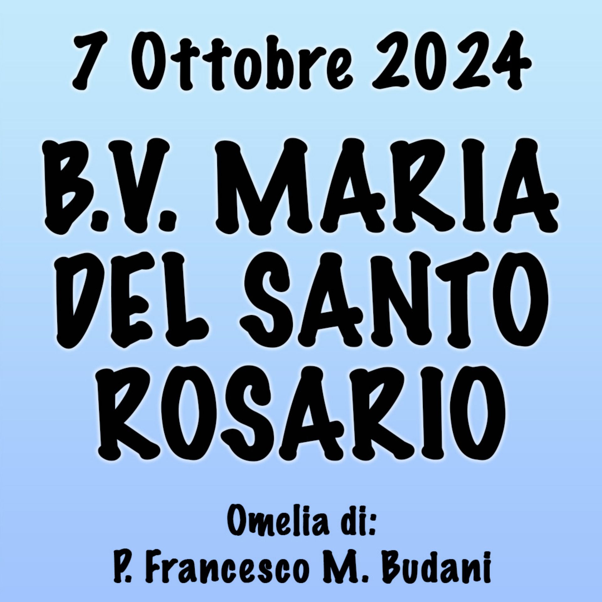 Omelia 9 Ottobre 2024, BEATA VERGINE DEL SANTO ROSARIO episode artwork