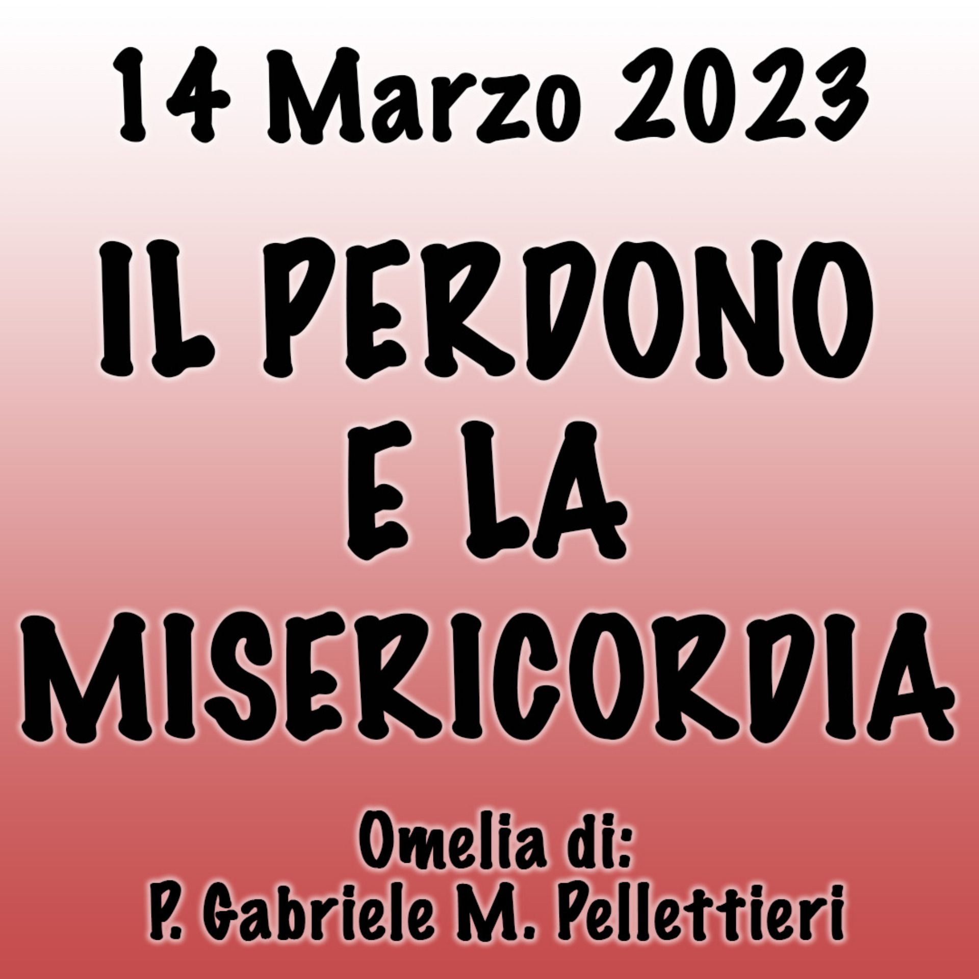 Omelia 14 Marzo 2023, IL PERDONO E LA MISERICORDIA