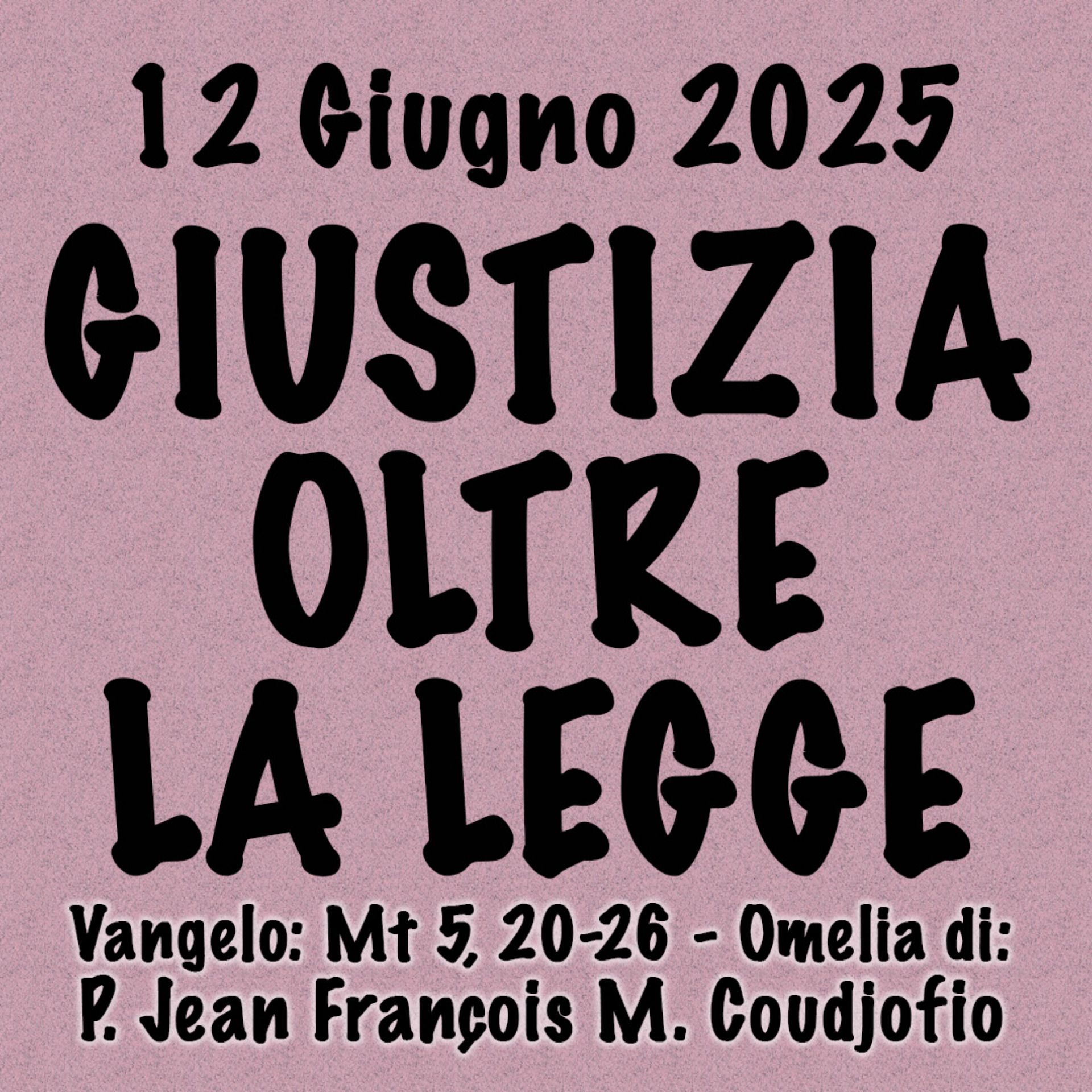 Omelia 12 giugno 2025, GIUSTIZIA OLTRE LA LEGGE episode artwork