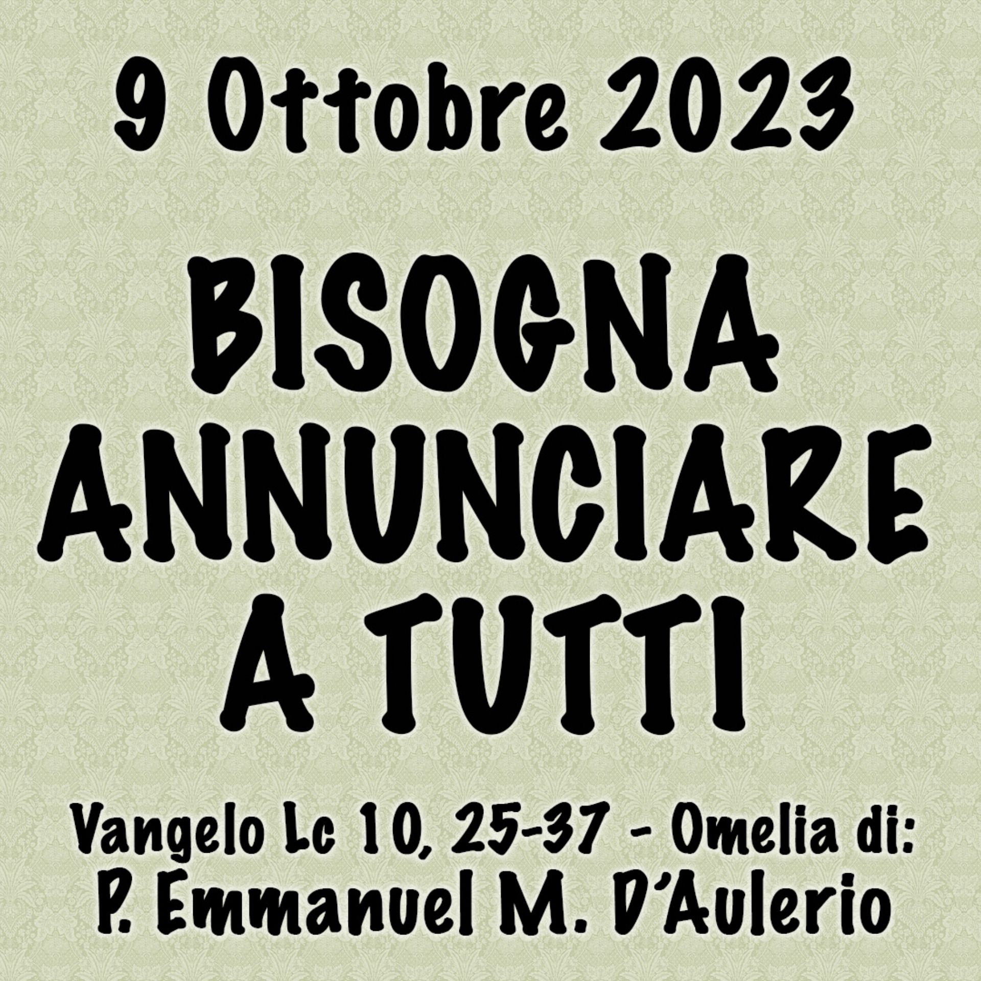 Omelia 9 Ottobre 2023, BISOGNA ANNUNCIARE A TUTTI episode artwork