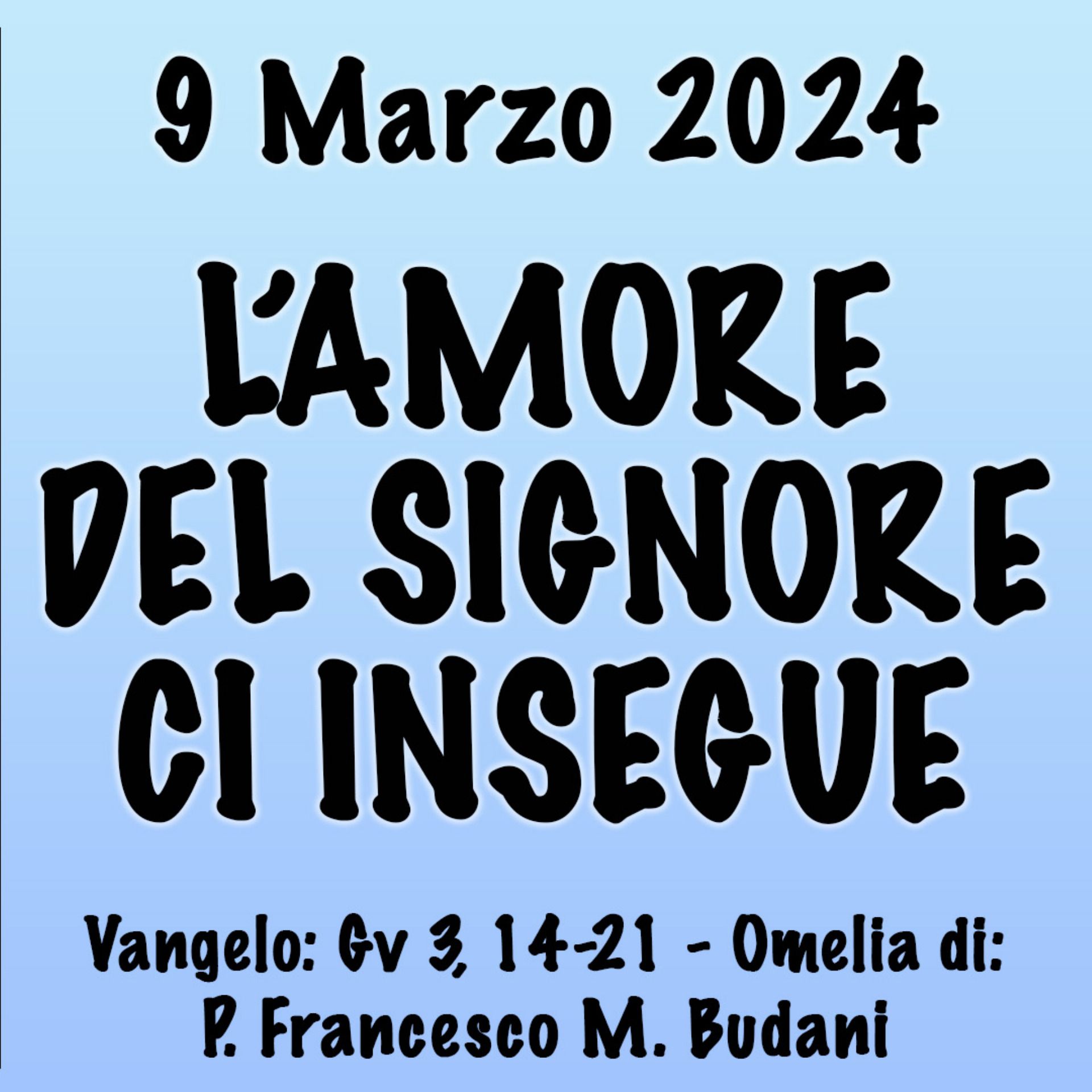 Omelia 9 Marzo 2024, L'AMORE DEL SIGNORE CI INSEGUE episode artwork