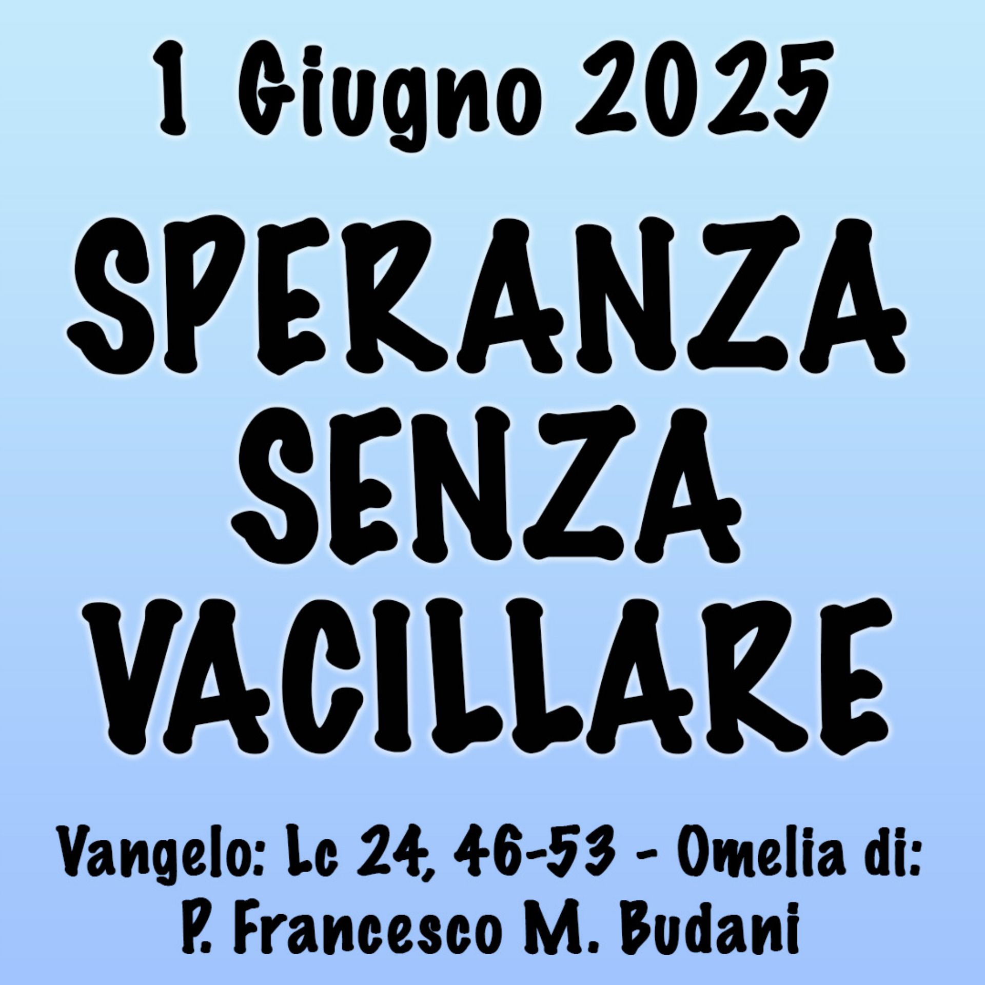Omelia 1 giugno 2025, SPERANZA SENZA VACILLARE episode artwork