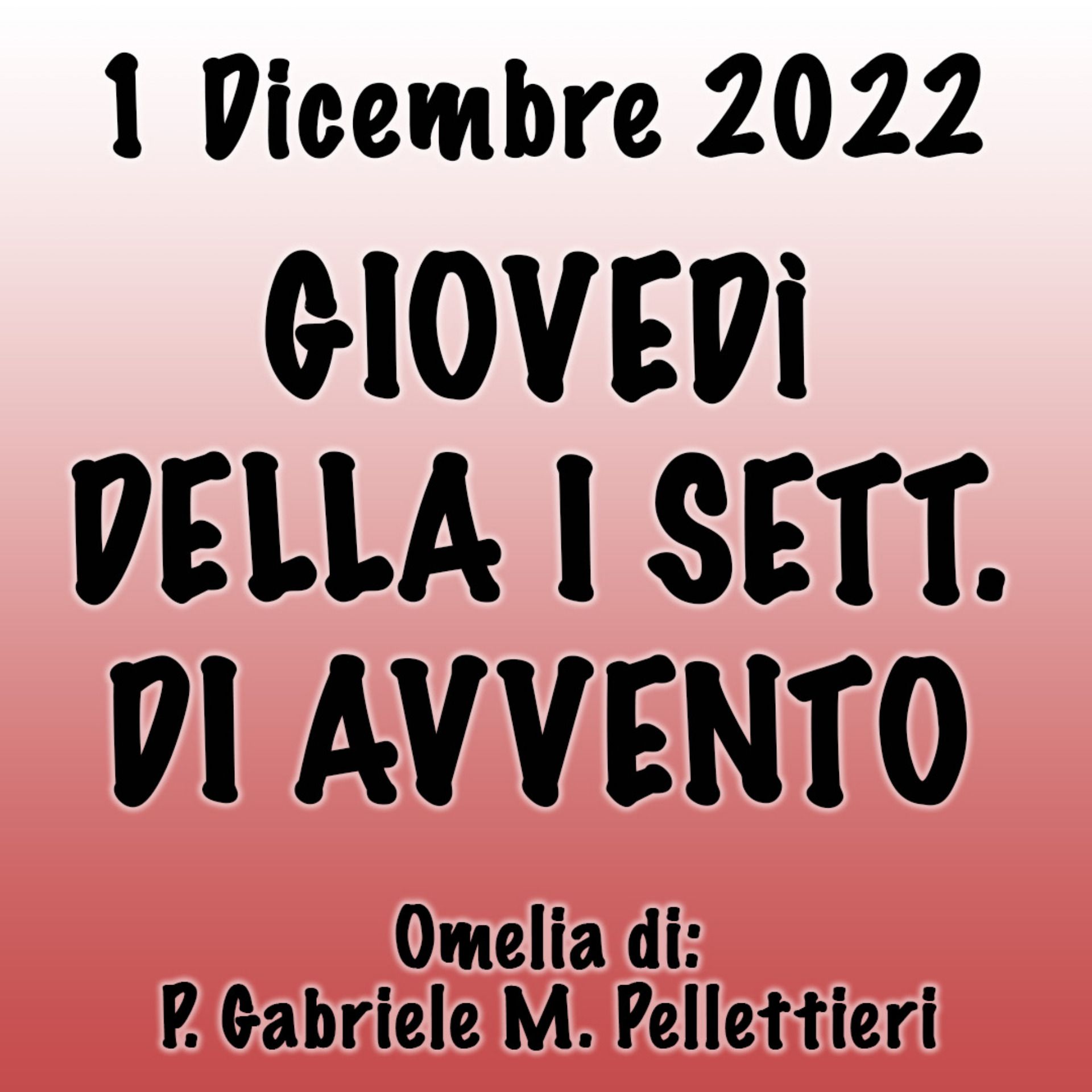 Omelia 1 Dicembre 2022, GIOVEDì DELLA I SETTIMANA DI AVVENTO
