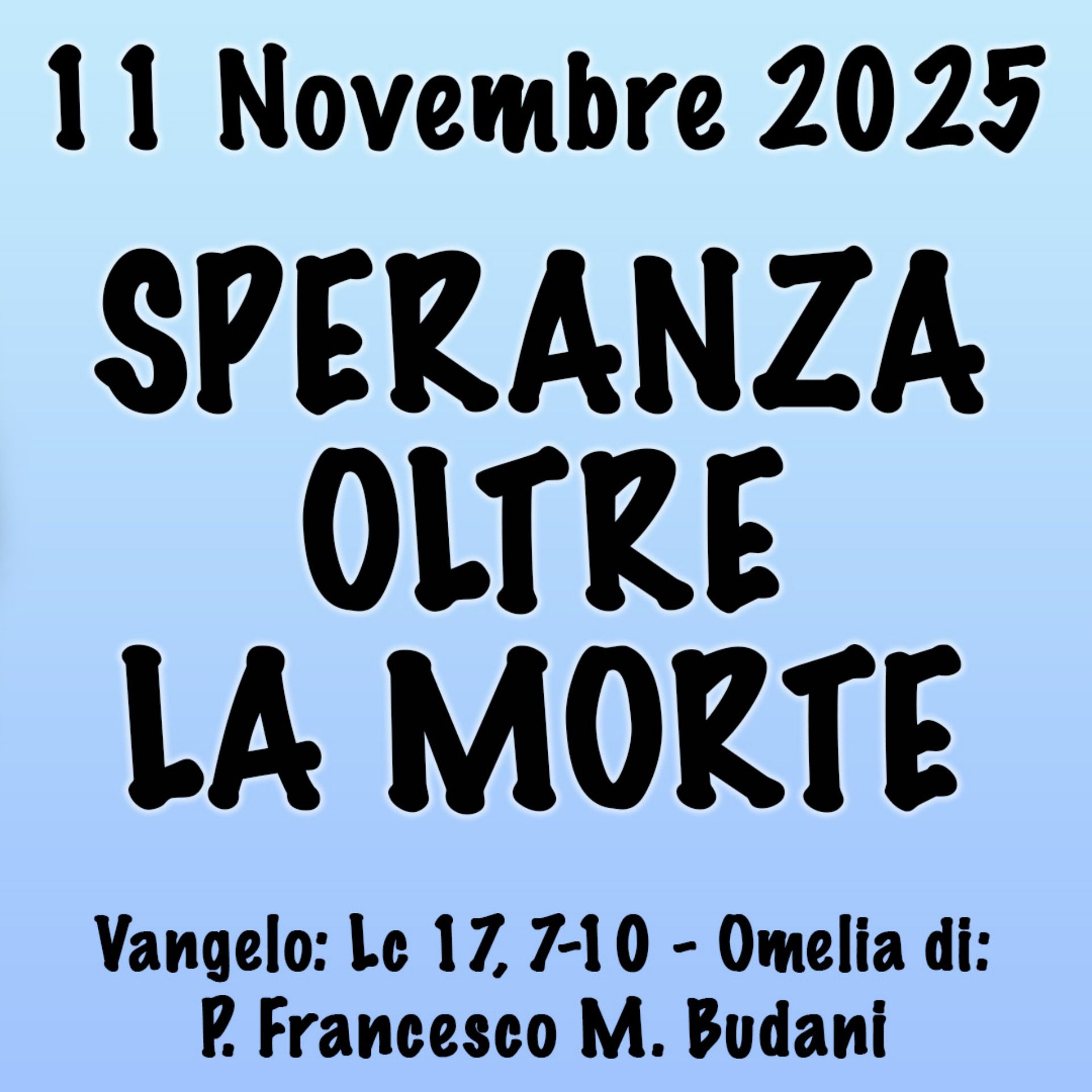 Omelia 11 Novembre 2025, SPERANZA OLTRE LA MORTE