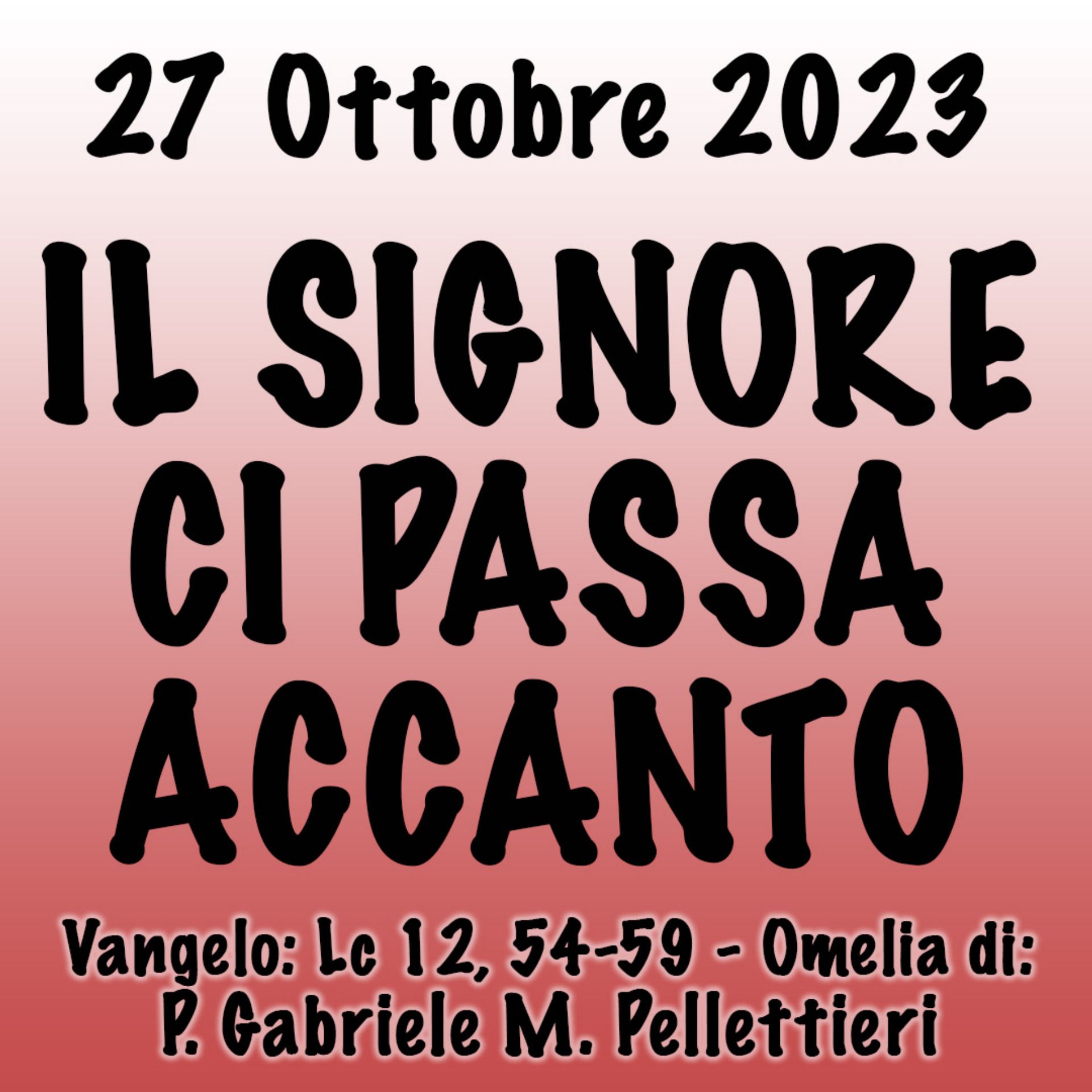 Omelia 27 Ottobre 2023, IL SIGNORE CI PASSA ACCANTO