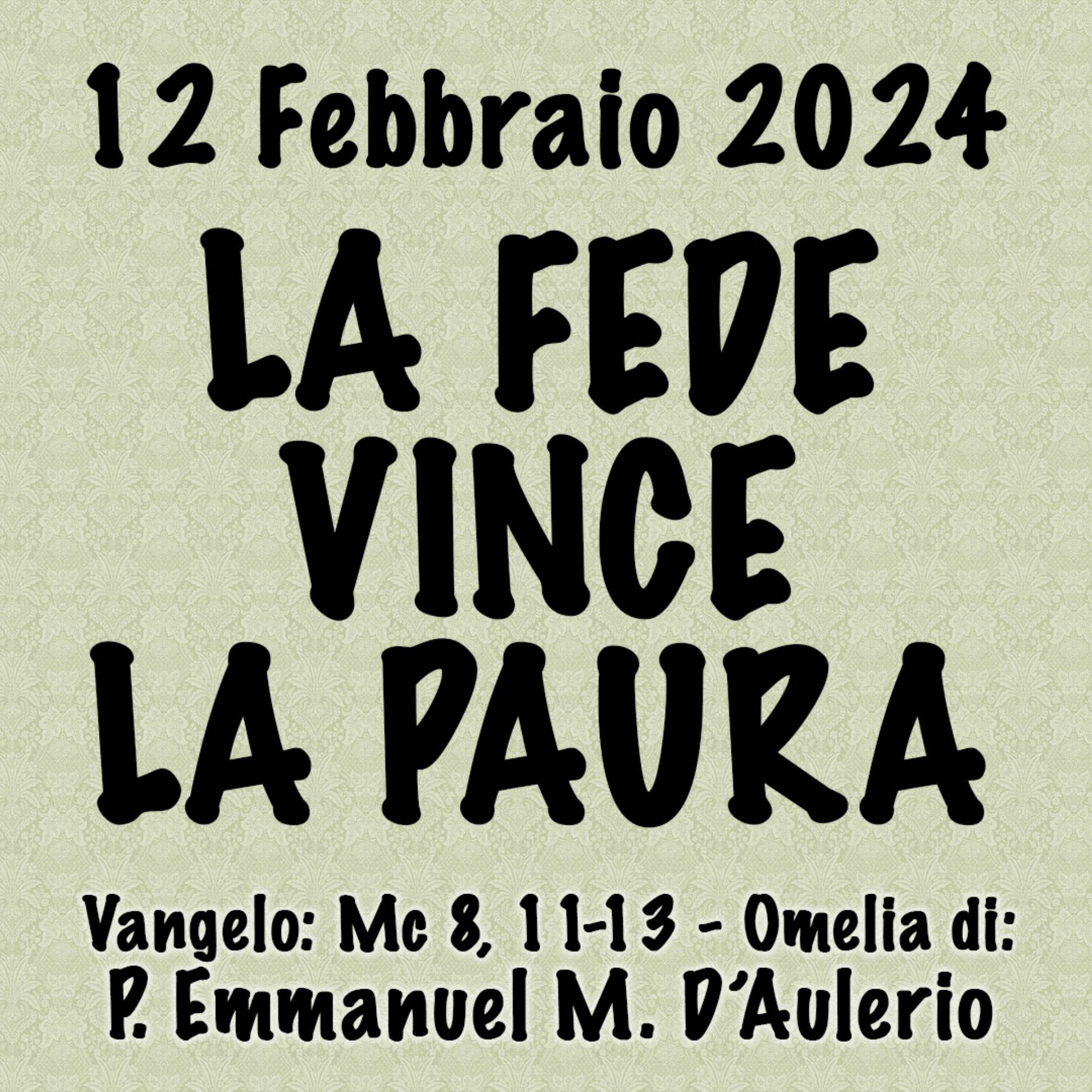 Omelia 11 Febbraio 2024, LA FEDE VINCE LA PAURA episode artwork