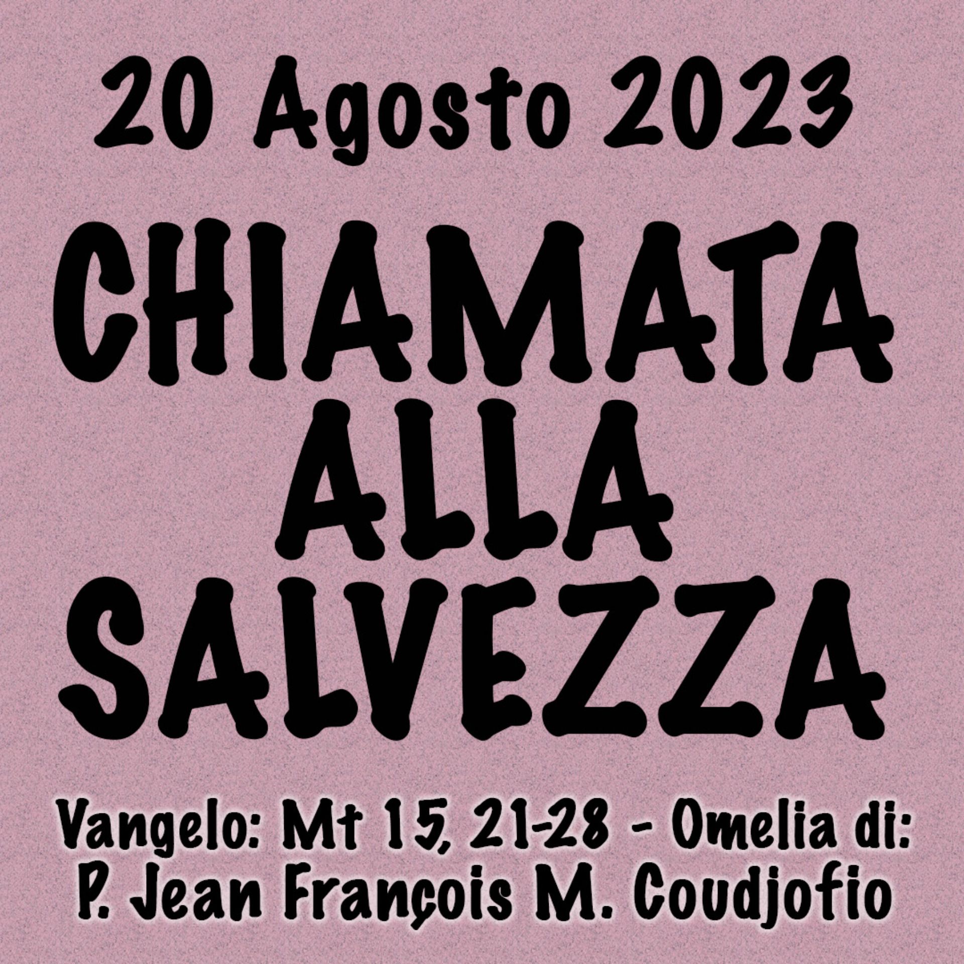 Omelia 20 Agosto 2023, CHIAMATA ALLA SALVEZZA episode artwork