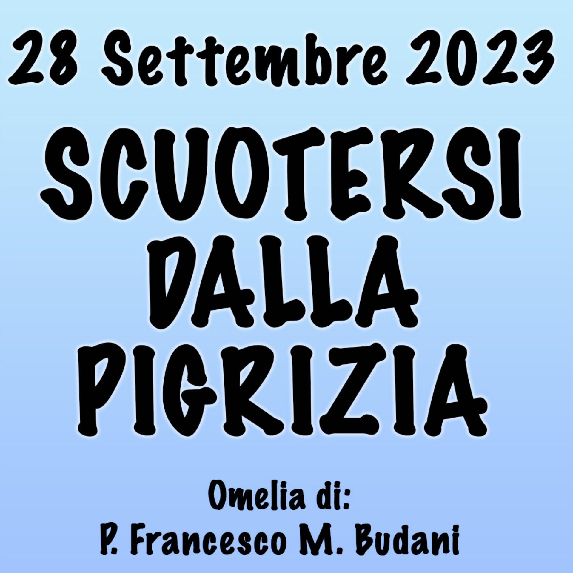 Omelia 28 Settembre 2023, SCUOTERSI DALLA PIGRIZIA episode artwork