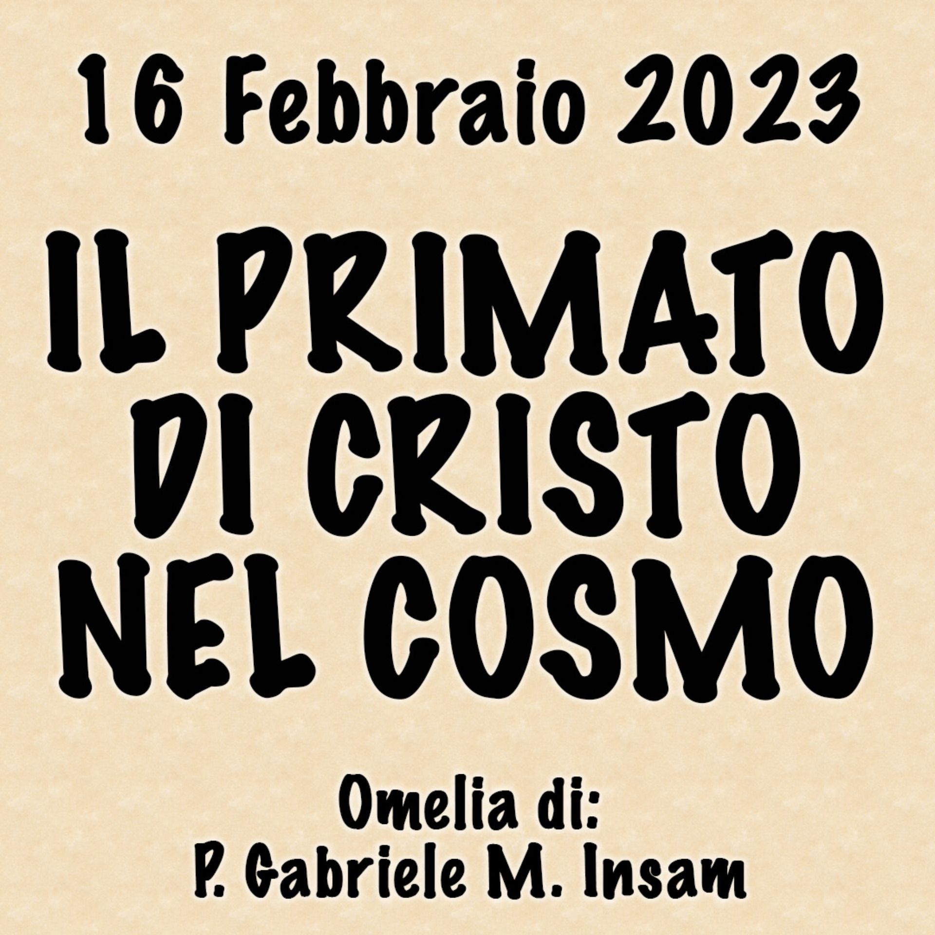 Omelia 16 Febbraio 2023, IL PRIMATO DI CRISTO NEL COSMO episode artwork