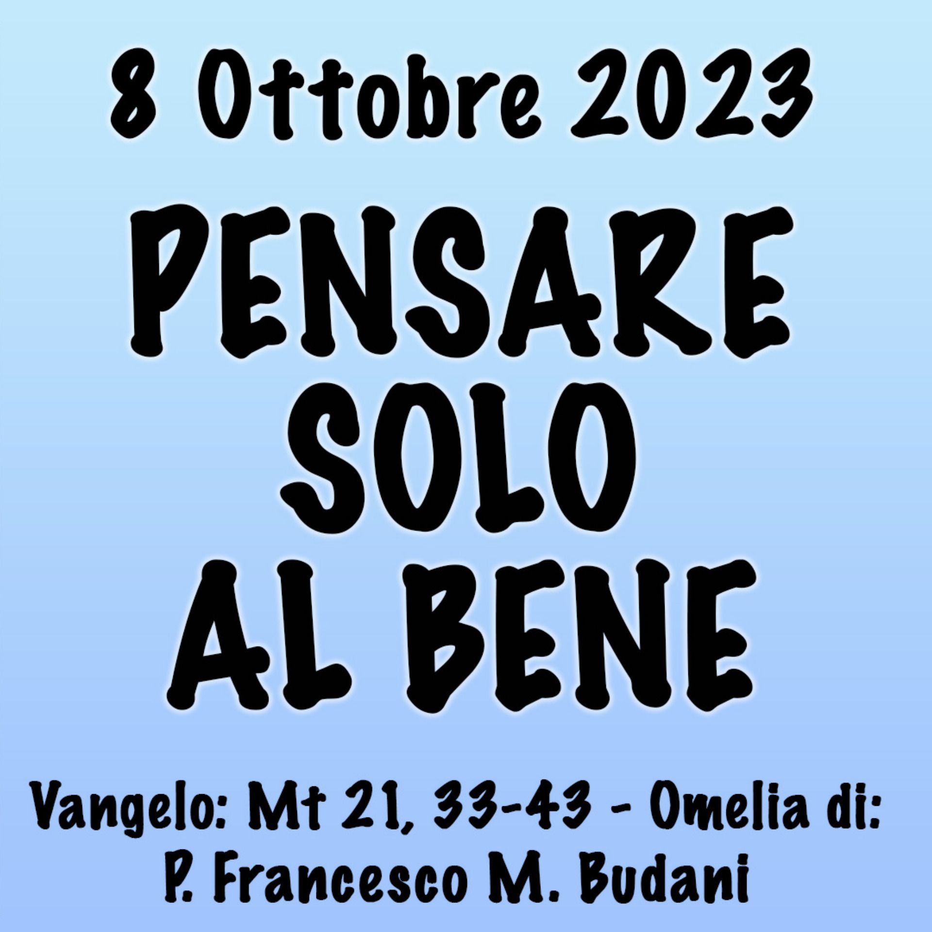 Omelia 8 Ottobre 2023, PENSARE SOLO IL BENE episode artwork