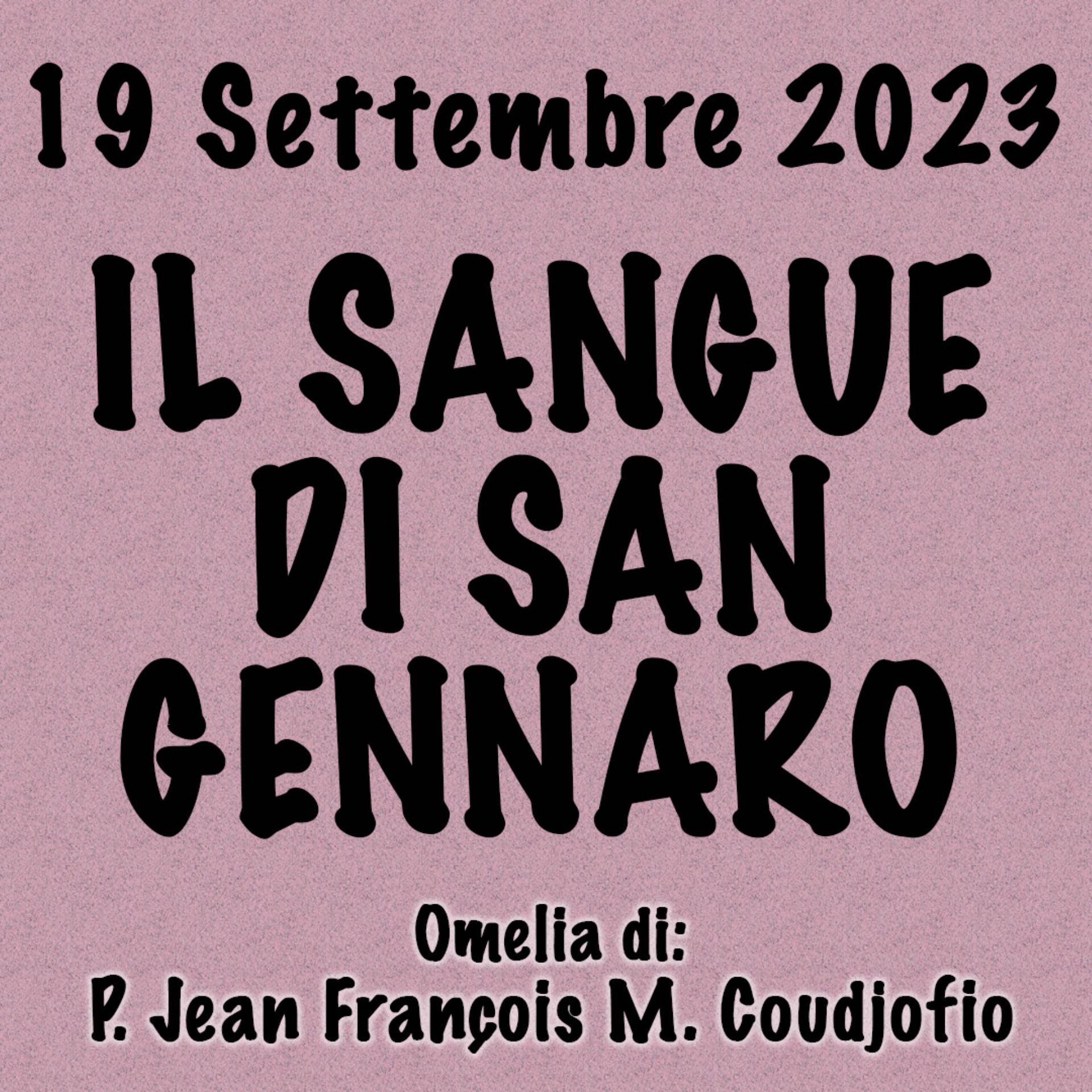 Omelia 19 Settembre 2023, IL SANGUE DI SAN GENNARO episode artwork