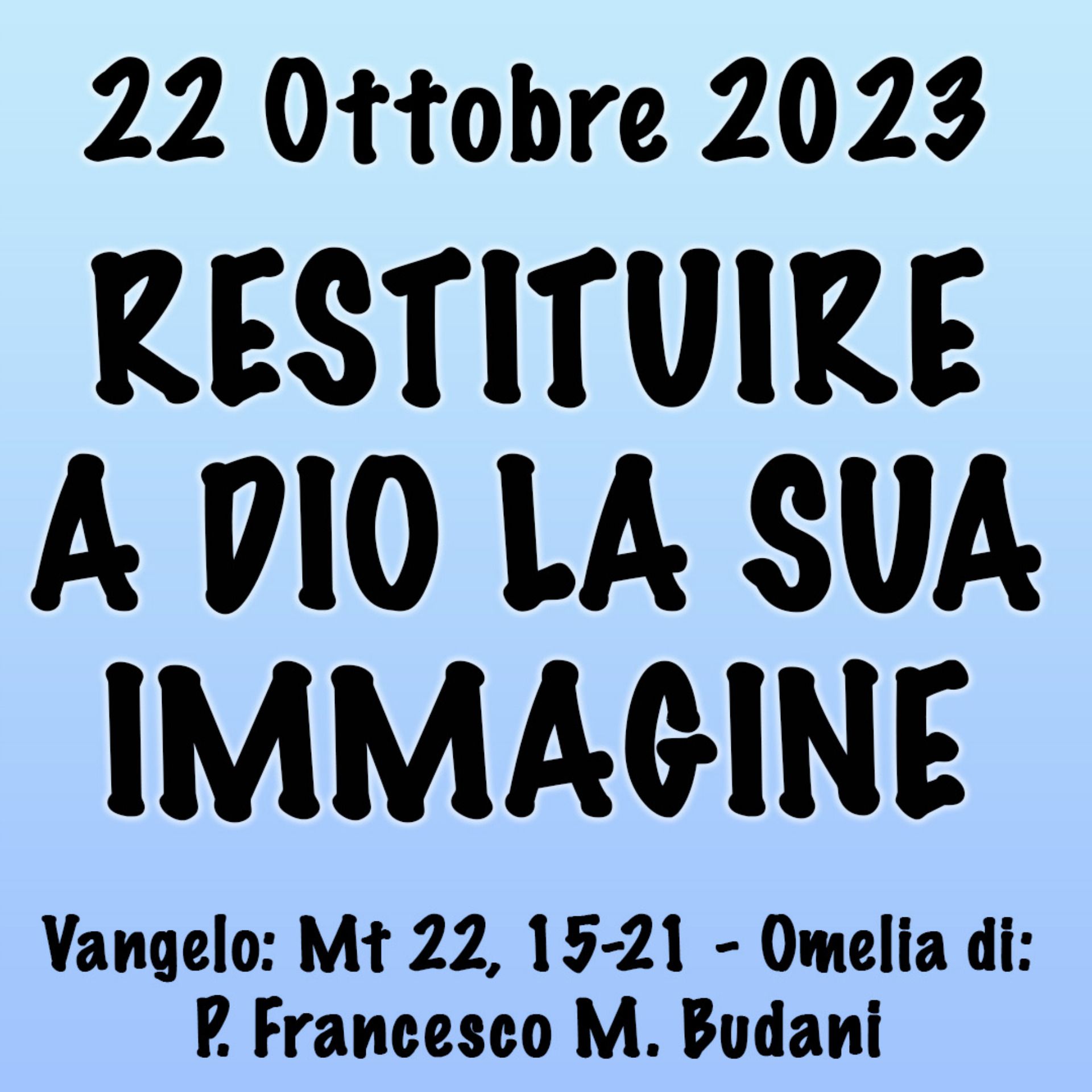 Omelia 22 Ottobre 2023, RESTITUIRE A DIO LA SUA IMMAGINE episode artwork