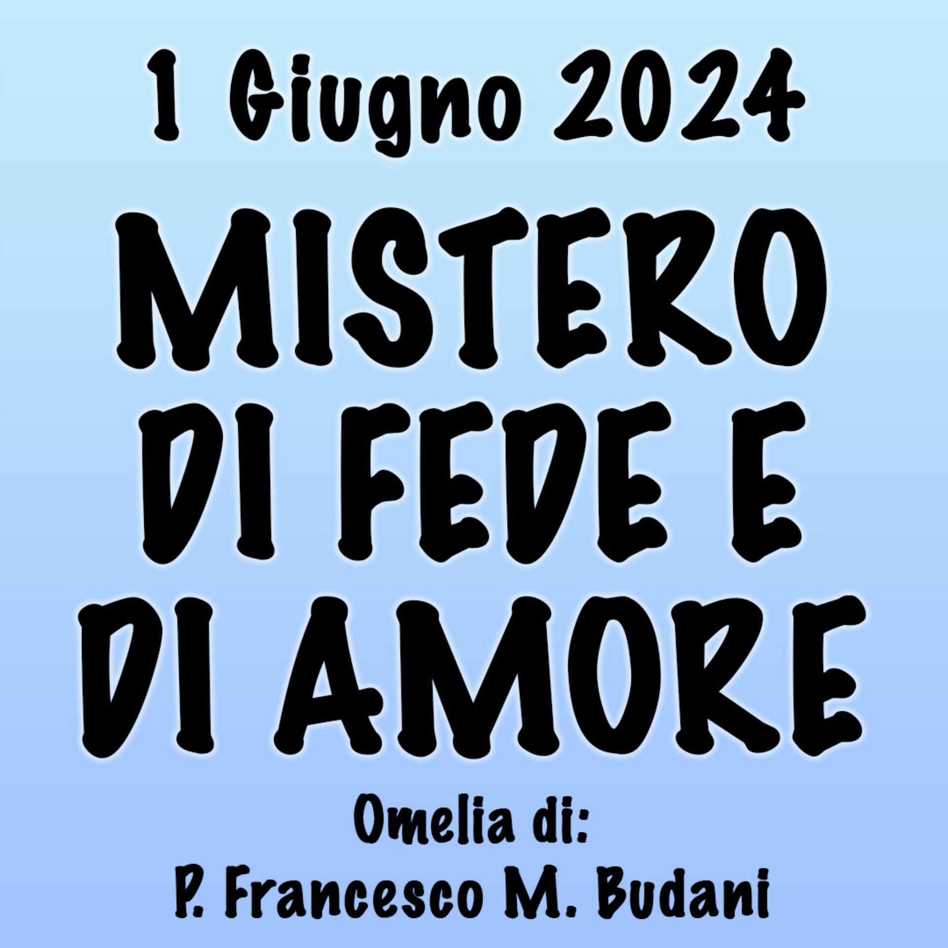 Omelia 1 Giugno 2024, MISTERO DI FEDE E DI AMORE episode artwork
