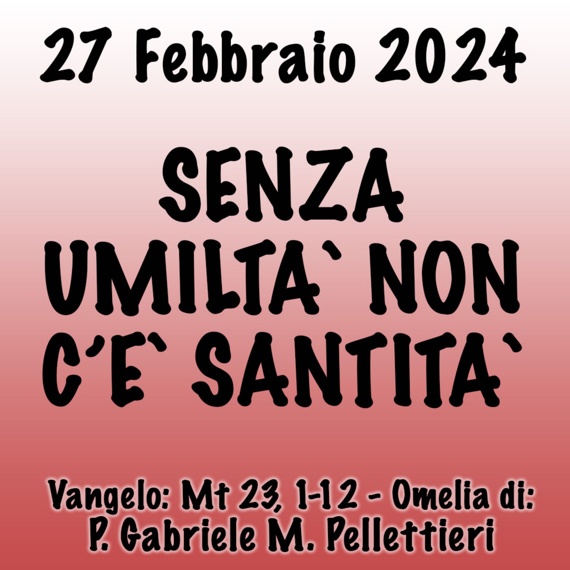 Omelia 27 Febbraio 2024, SENZA UMILTÀ NON C'È SANTITÀ episode artwork