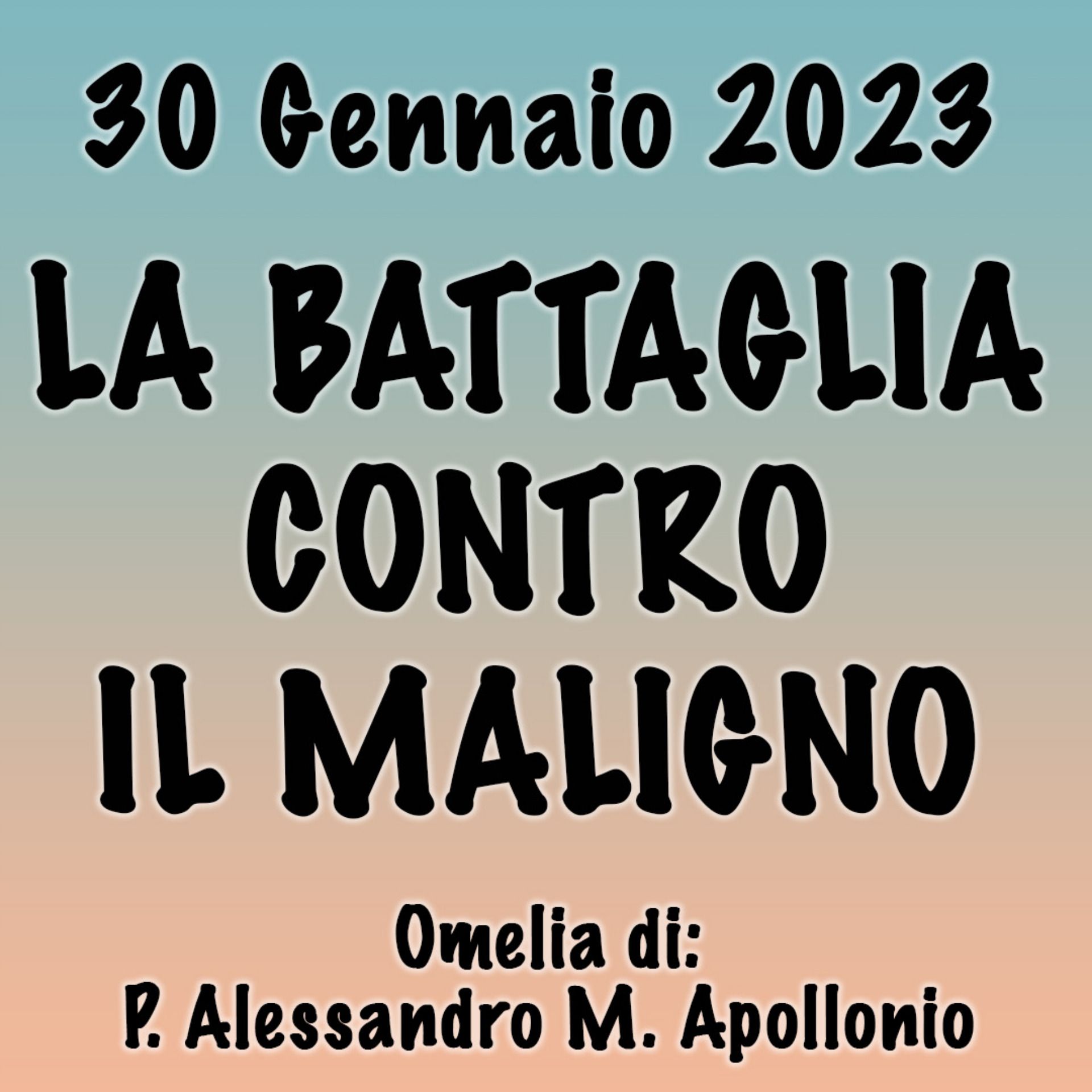Omelia 30 Gennaio 2023, LA BATTAGLIA CONTRO IL MALIGNO episode artwork
