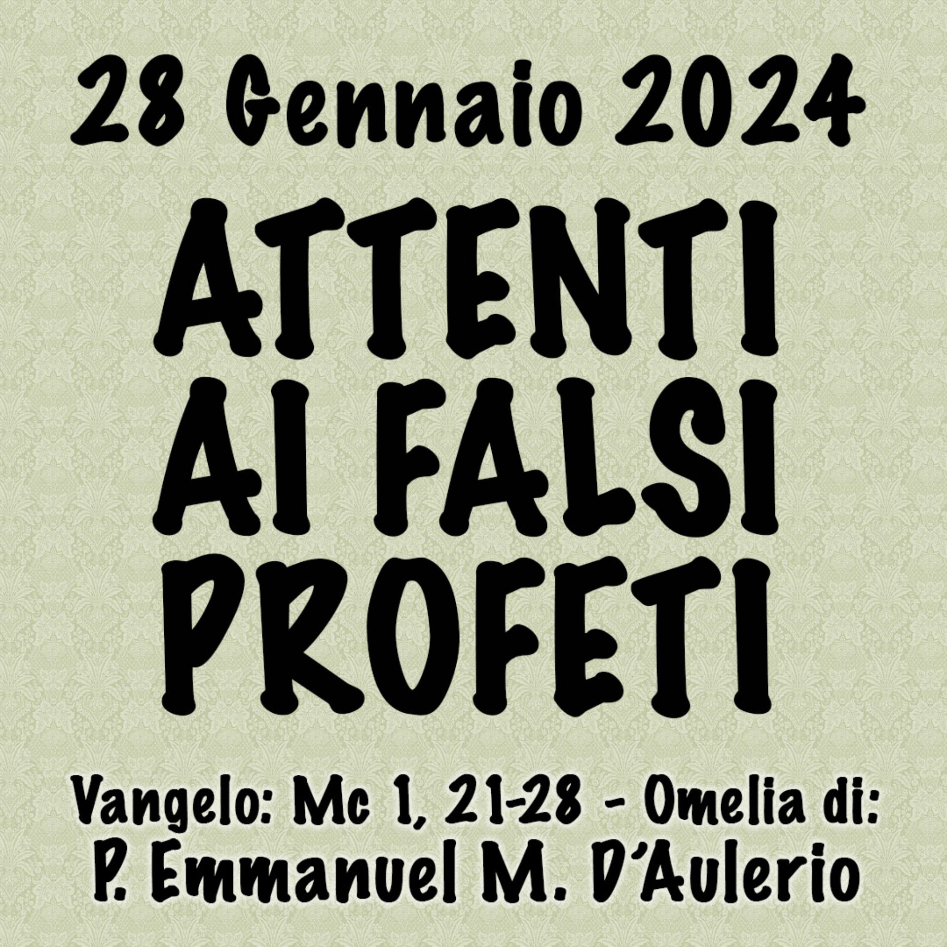 Omelia 27 Gennaio 2024, ATTENTI AI FALSI PROFETI episode artwork