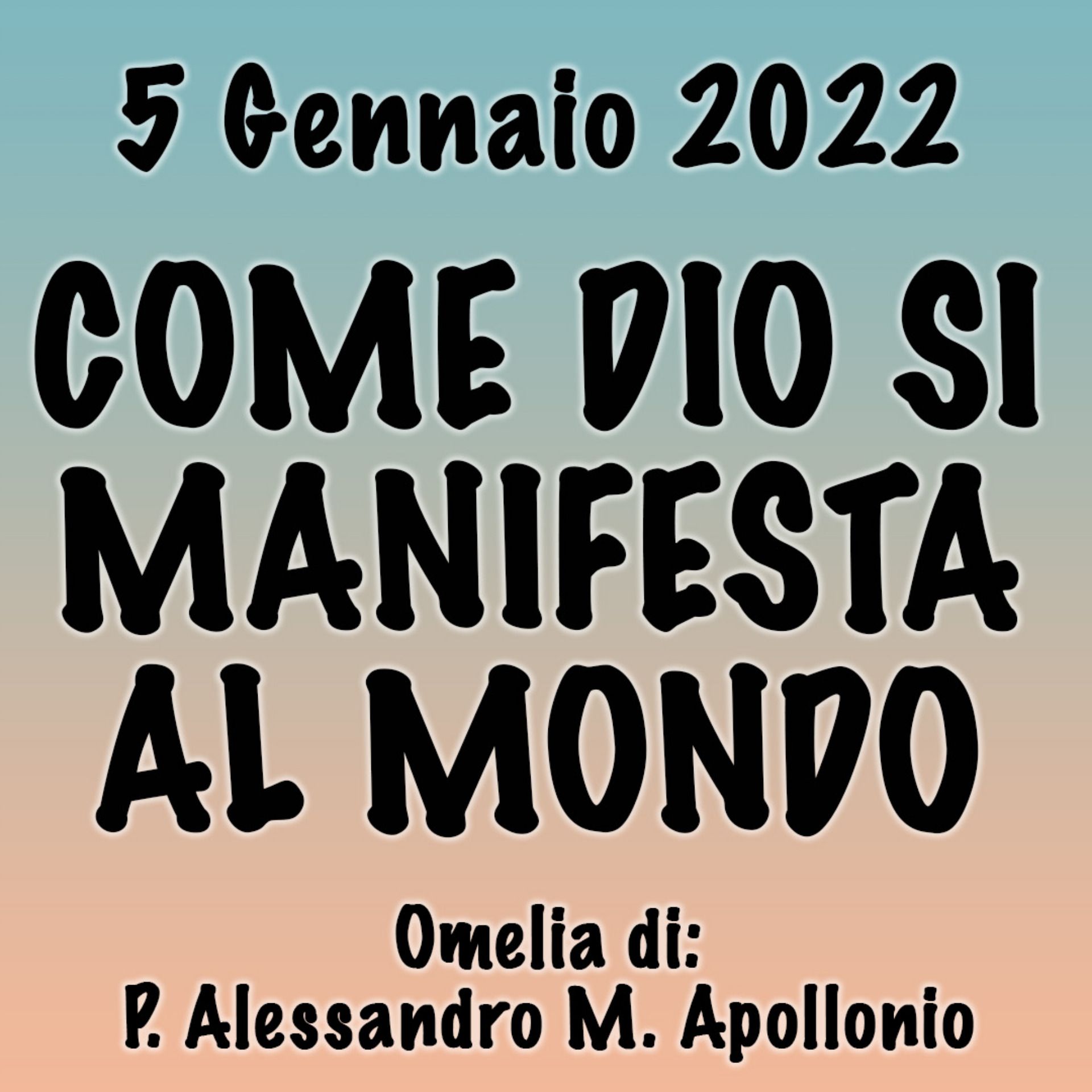 Omelia 5 Gennaio 2023, COME DIO SI MANIFESTA AL MONDO episode artwork