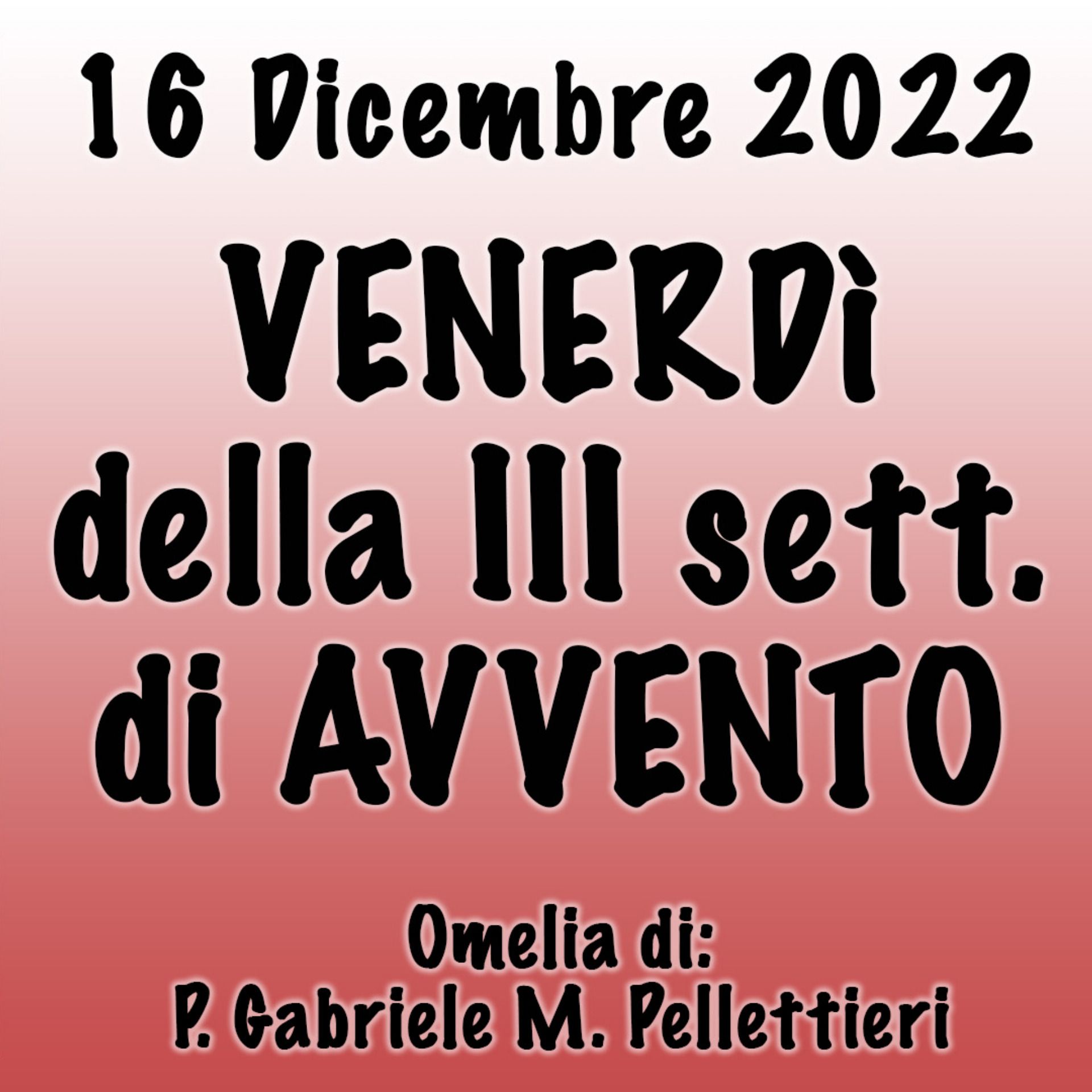 Omelia 16 Dicembre 2022, VENERDÌ DELLA III SETTIMANA DI AVVENTO episode artwork