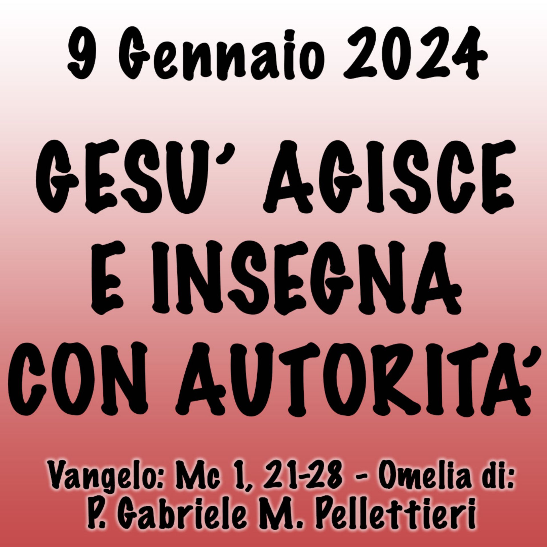 Omelia 9 Gennaio 2024, GESÙ AGISCE E INSEGNA CON AUTORITÀ episode artwork