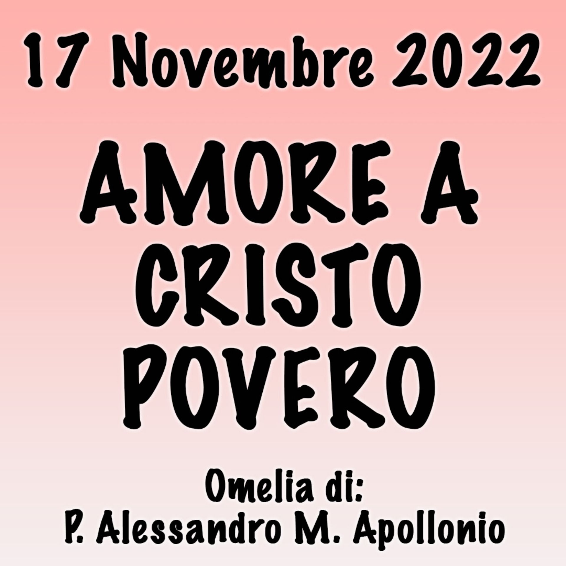 Omelia 17 Novembre 2022, AMORE A CRISTO POVERO episode artwork