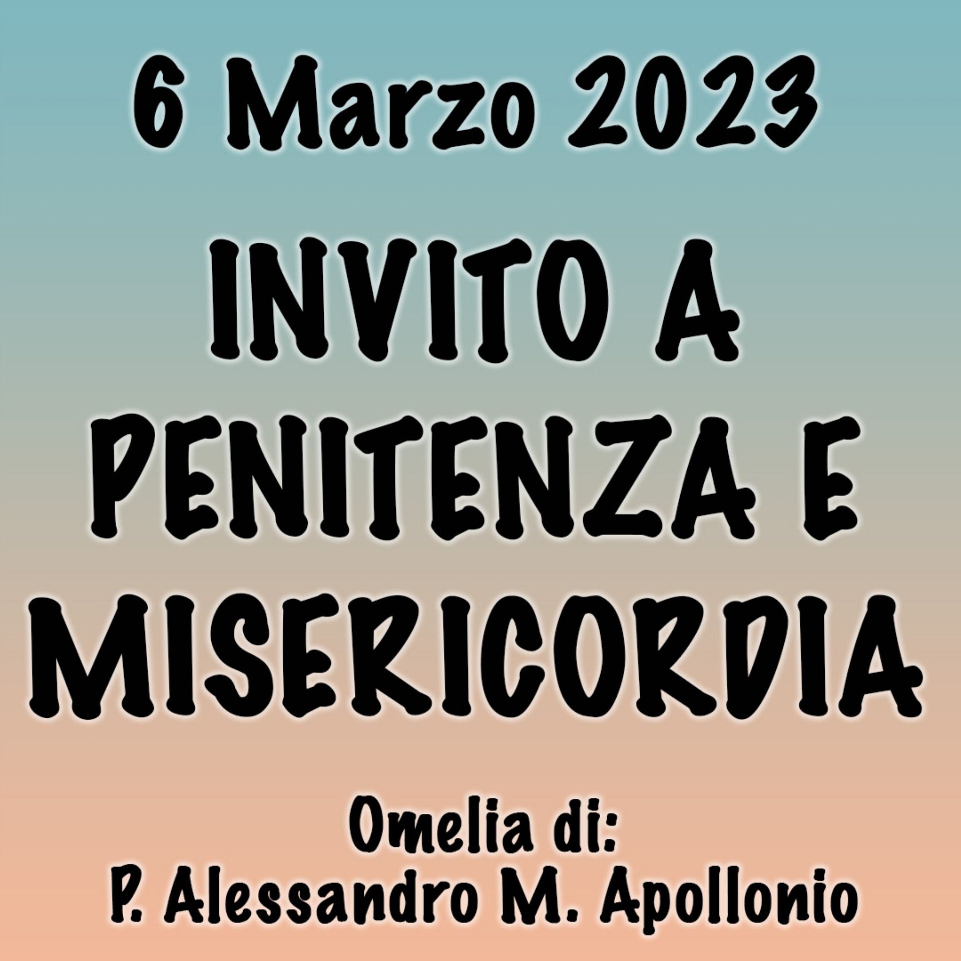 Omelia 6 Marzo 2023, INVITO A PENITENZA E MISERICORDIA episode artwork