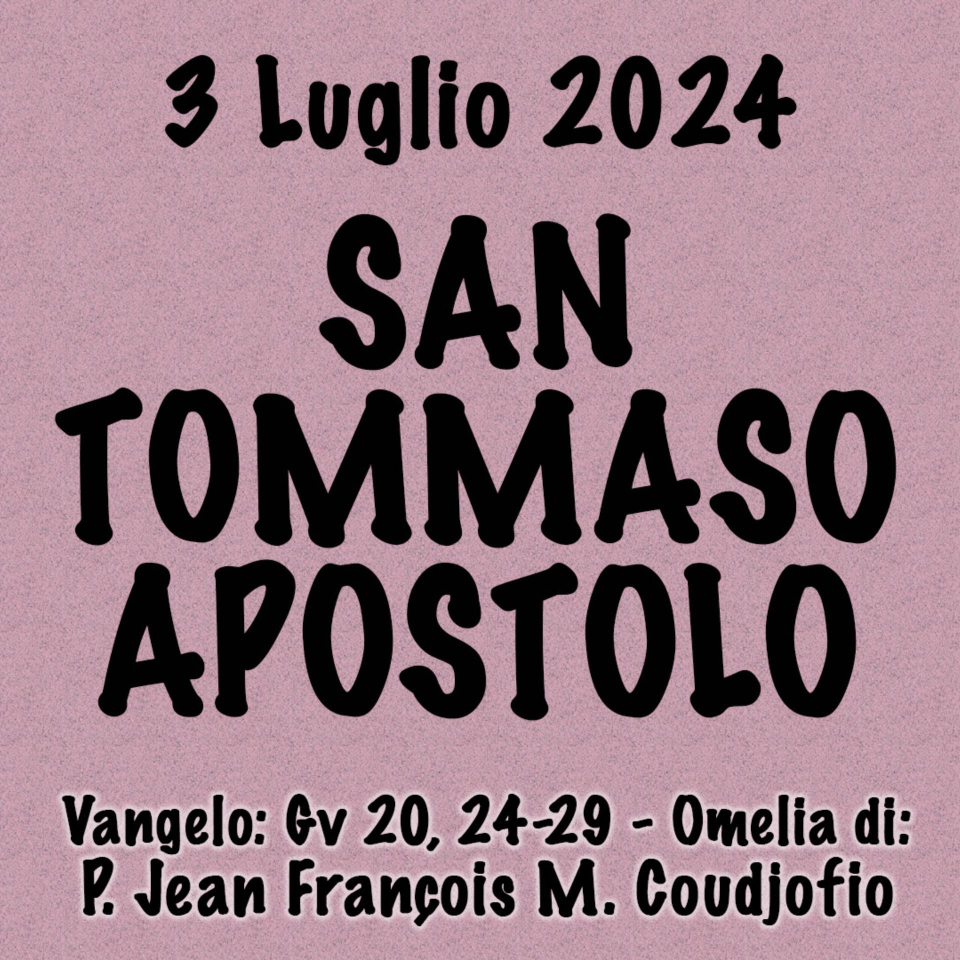 Omelia 3 Luglio 2024, SAN TOMMASO APOSTOLO episode artwork