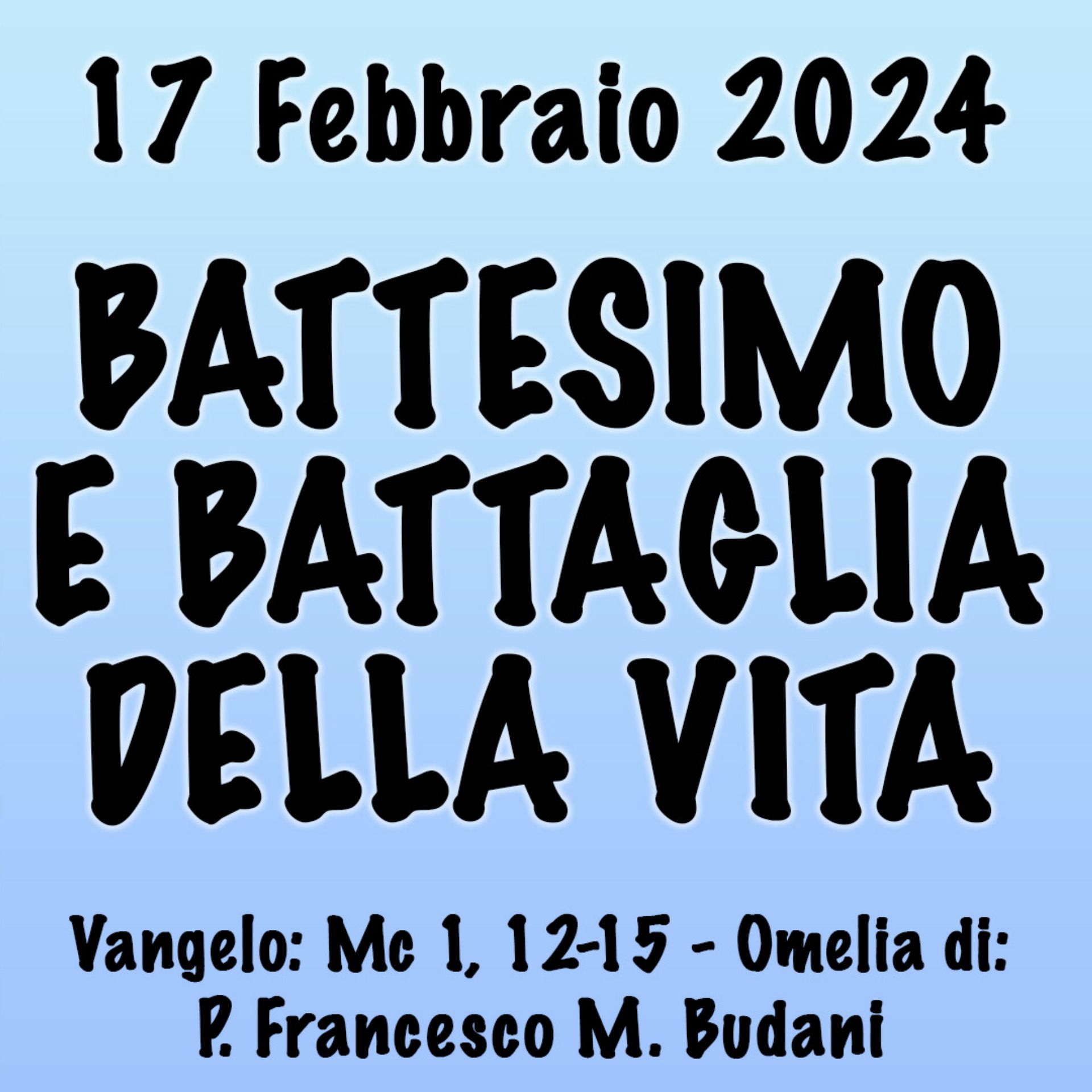 Omelia 17 Febbraio 2024, BATTESIMO E BATTAGLIA DI VITA episode artwork