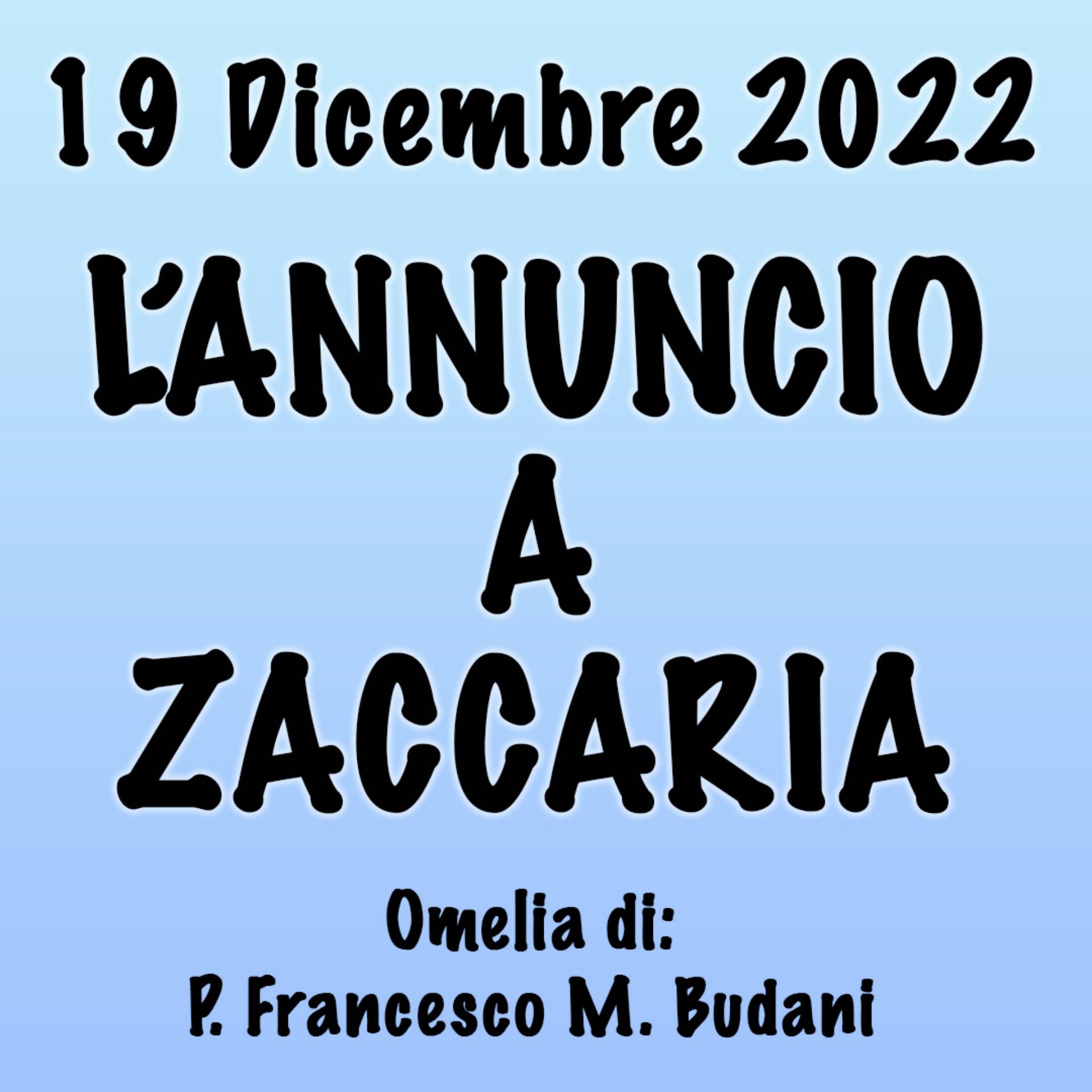 Omelia 19 Dicembre 2022, L'ANNUNCIO A ZACCARIA episode artwork