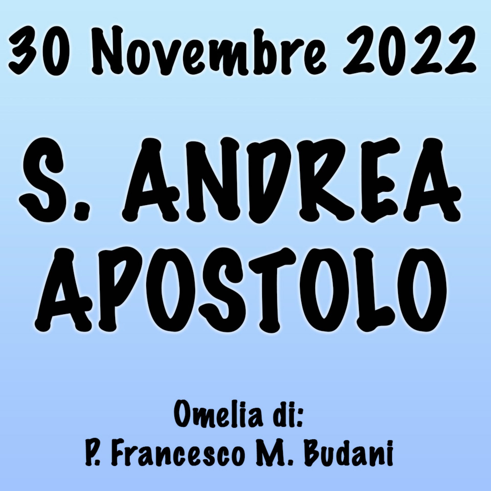 Omelia 30 Novembre 2022, S. ANDREA APOSTOLO episode artwork