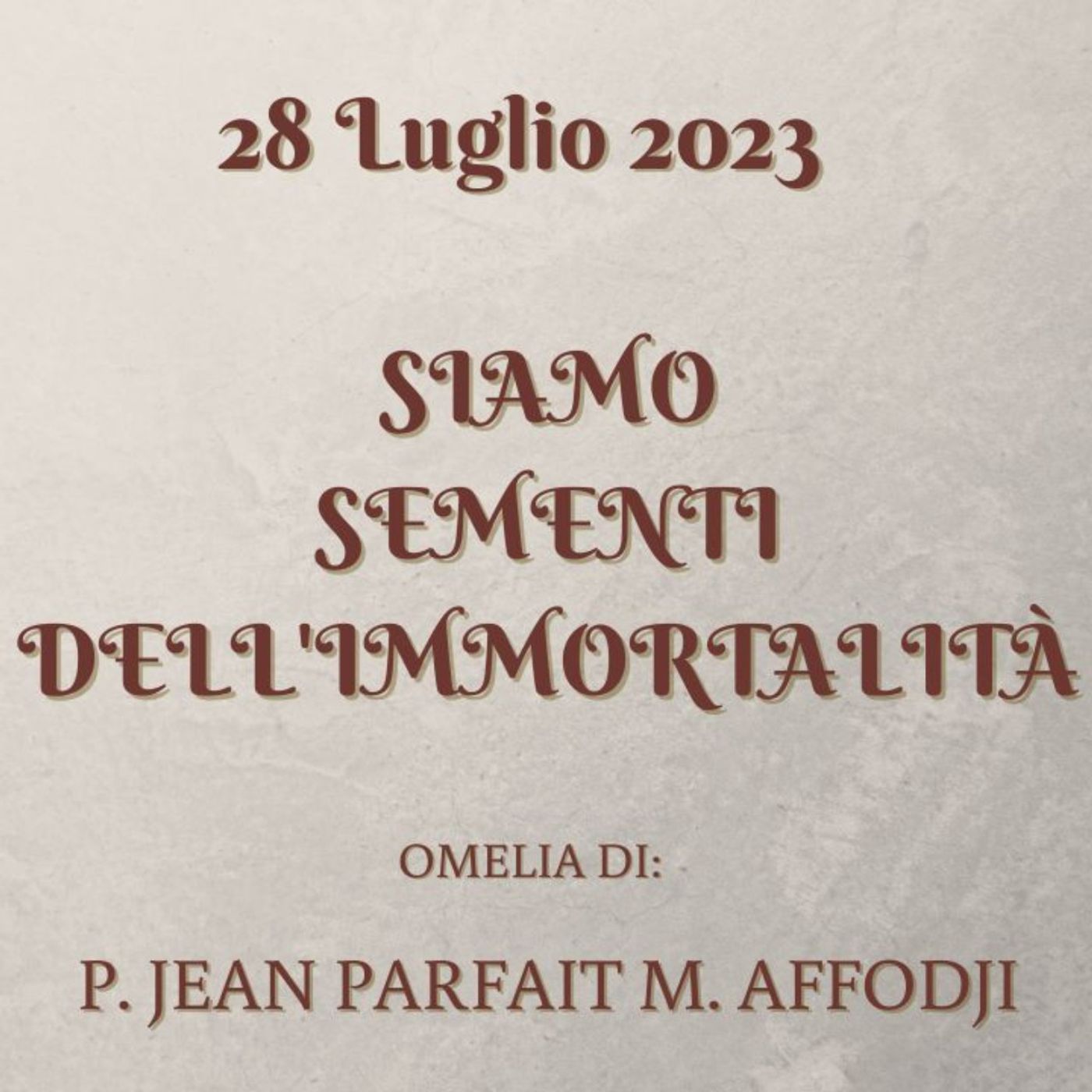 Omelia - SIAMO SEMENTI DELL'IMMORTALITÀ - P. Jean Parfait M. Affodji, FI episode artwork