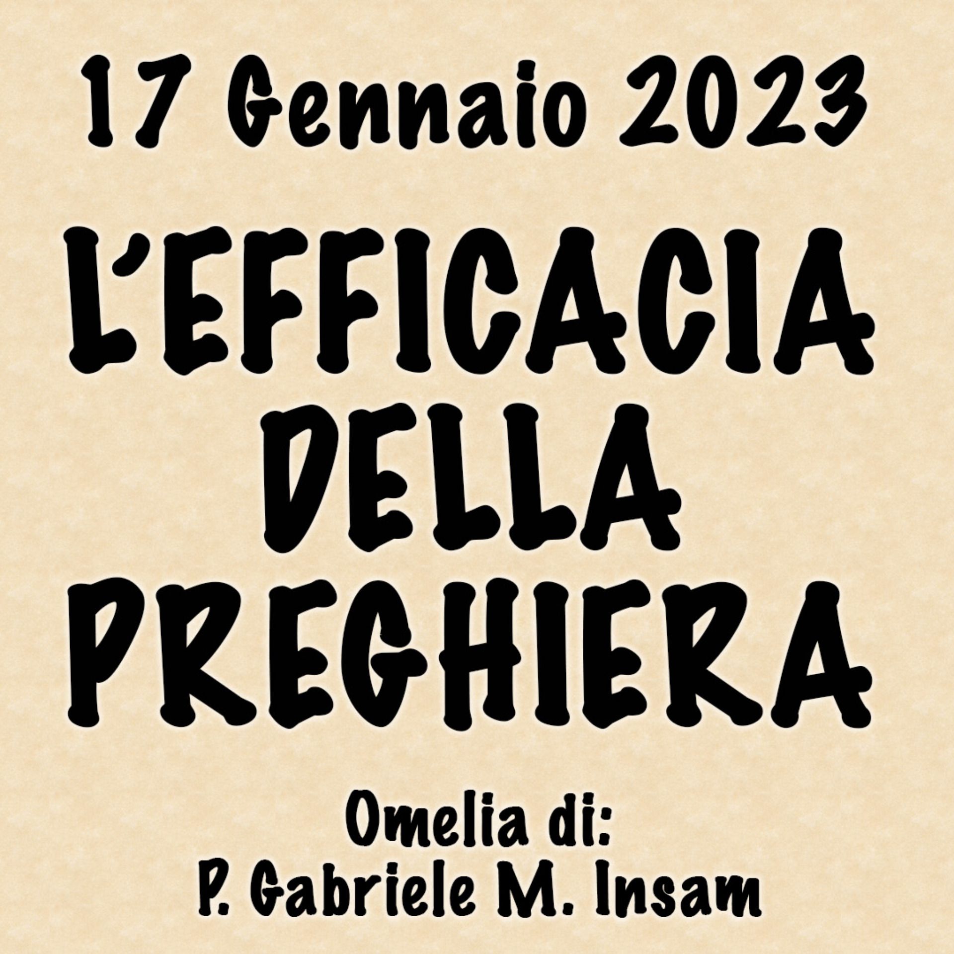 Omelia 17 Gennaio 2023, L'EFFICACIA DELLA PREGHIERA episode artwork