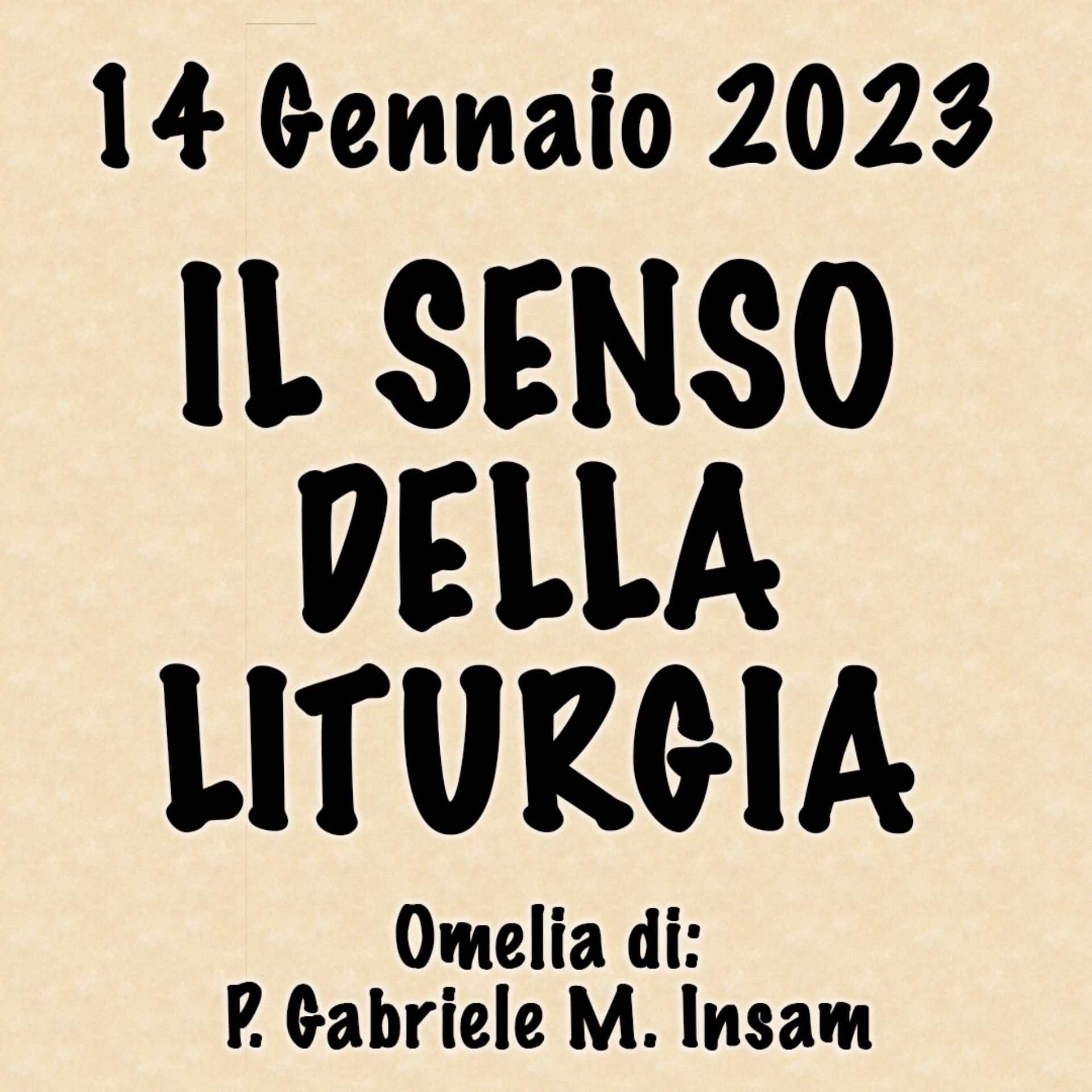 Omelia 14 Gennaio 2023, IL SENSO DELLA LITURGIA episode artwork