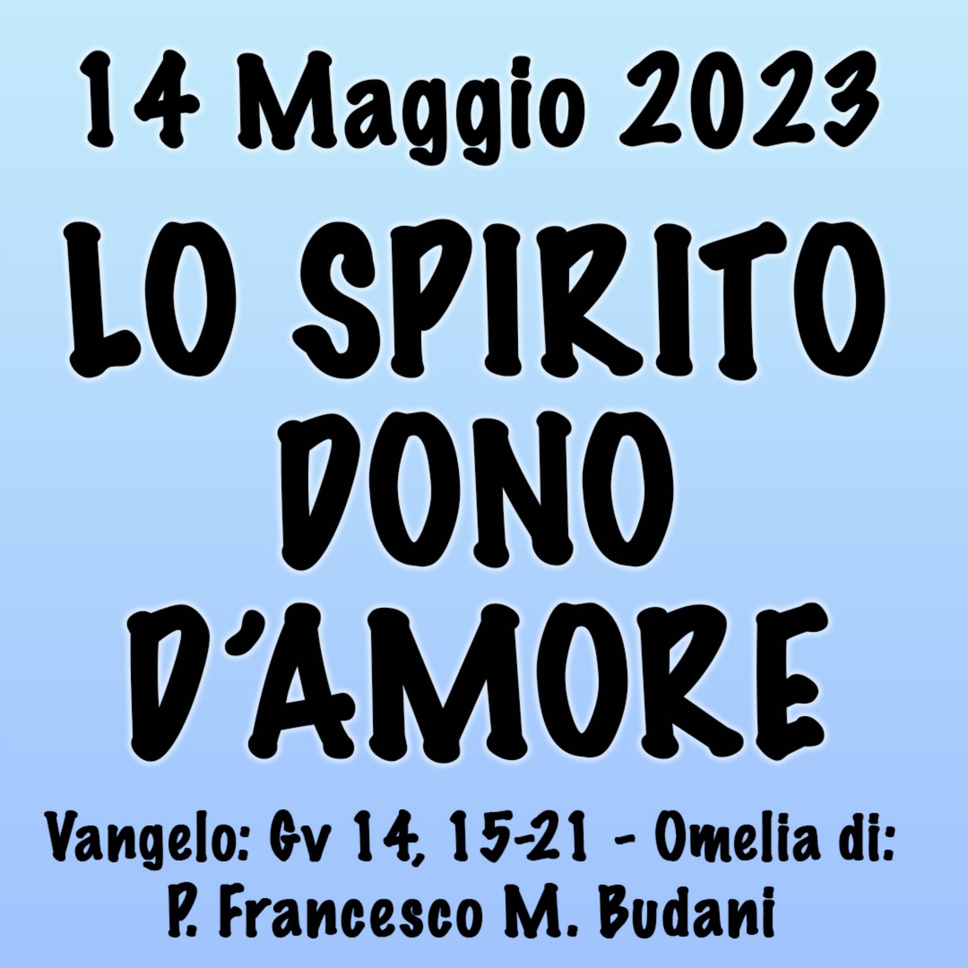 Omelia 14 Maggio 2023, LO SPIRITO DONO D'AMORE episode artwork