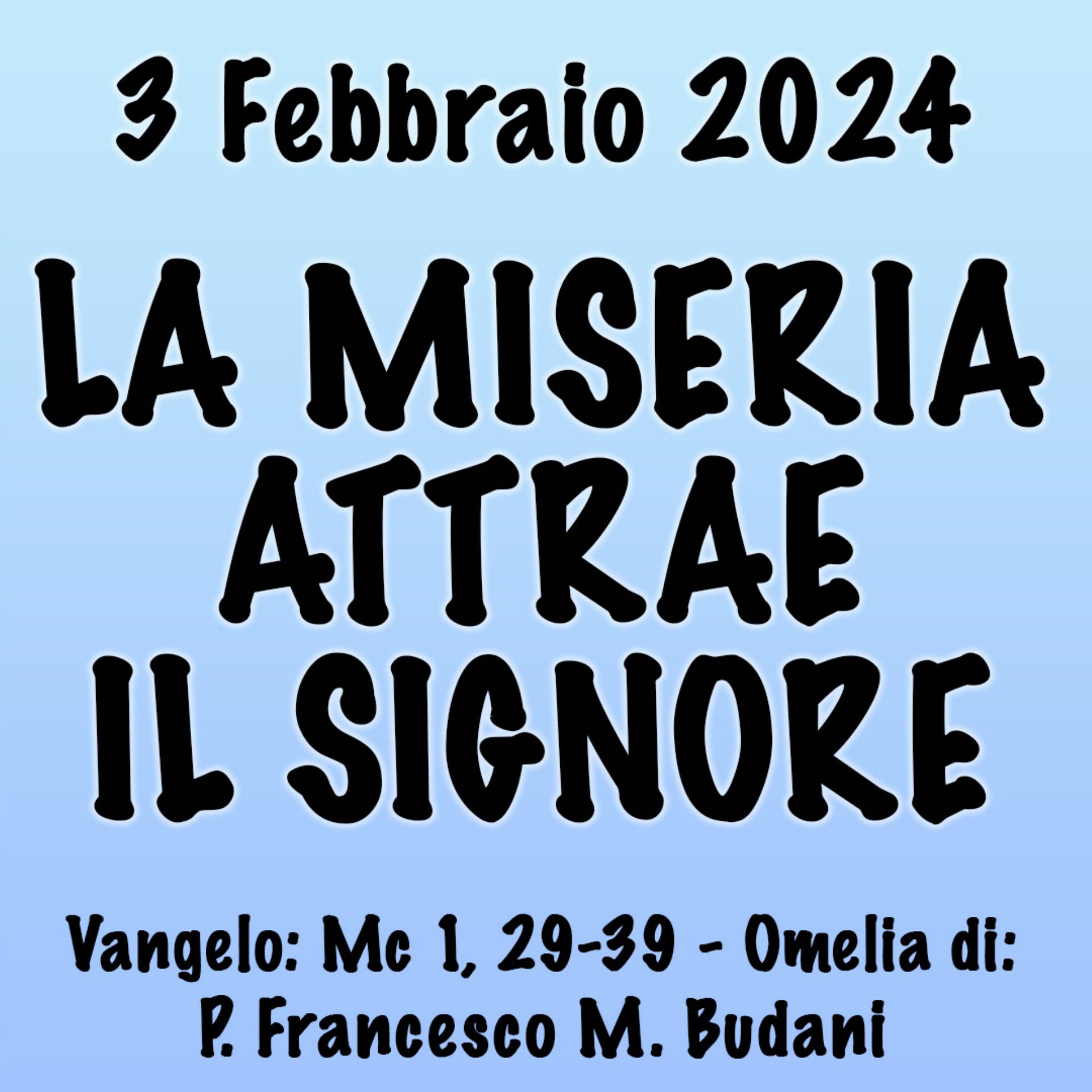 Omelia 3 Febbraio 2024, LA MISERIA ATTRAE IL SIGNORE episode artwork