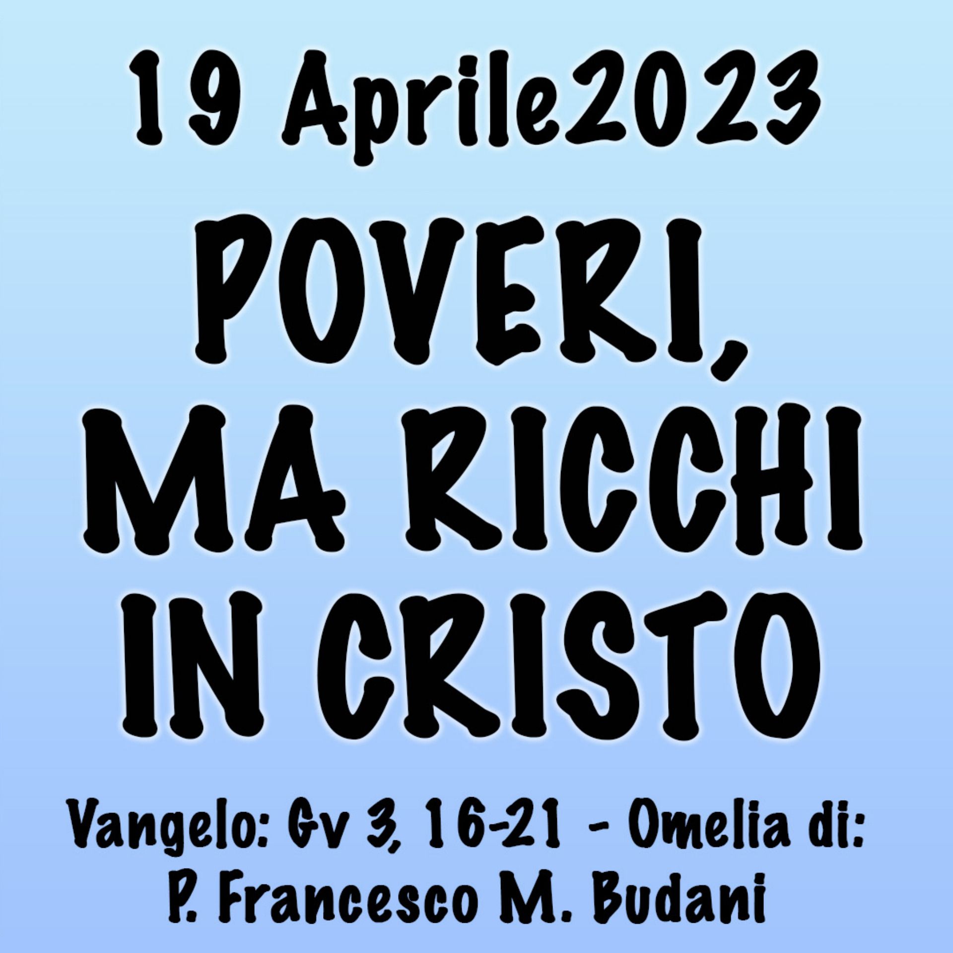 Omelia 19 Aprile 2023, POVERI, MA RICCHI IN CRISTO episode artwork