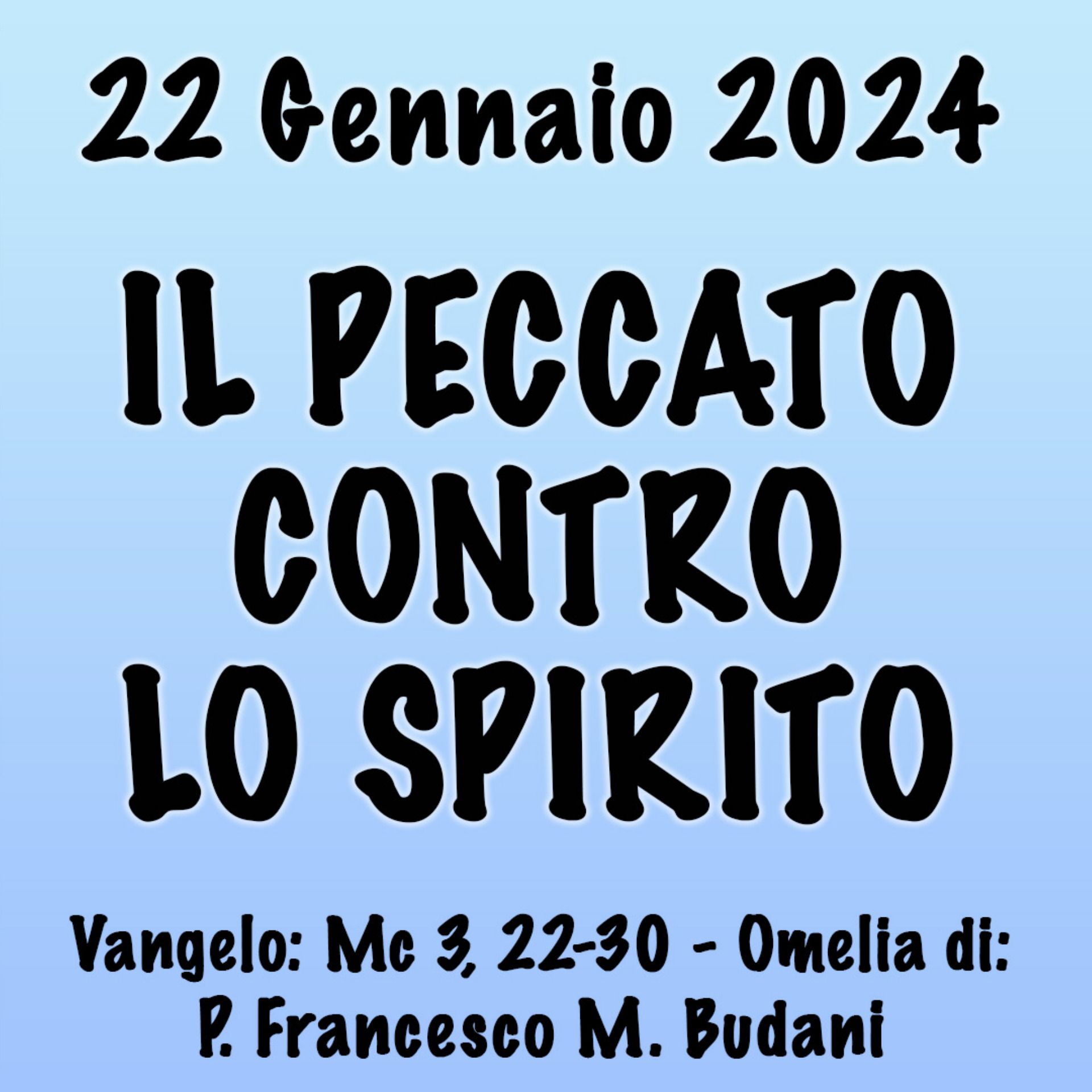 Omelia 22 Gennaio 2024, IL PECCATO CONTRO LO SPIRITO episode artwork