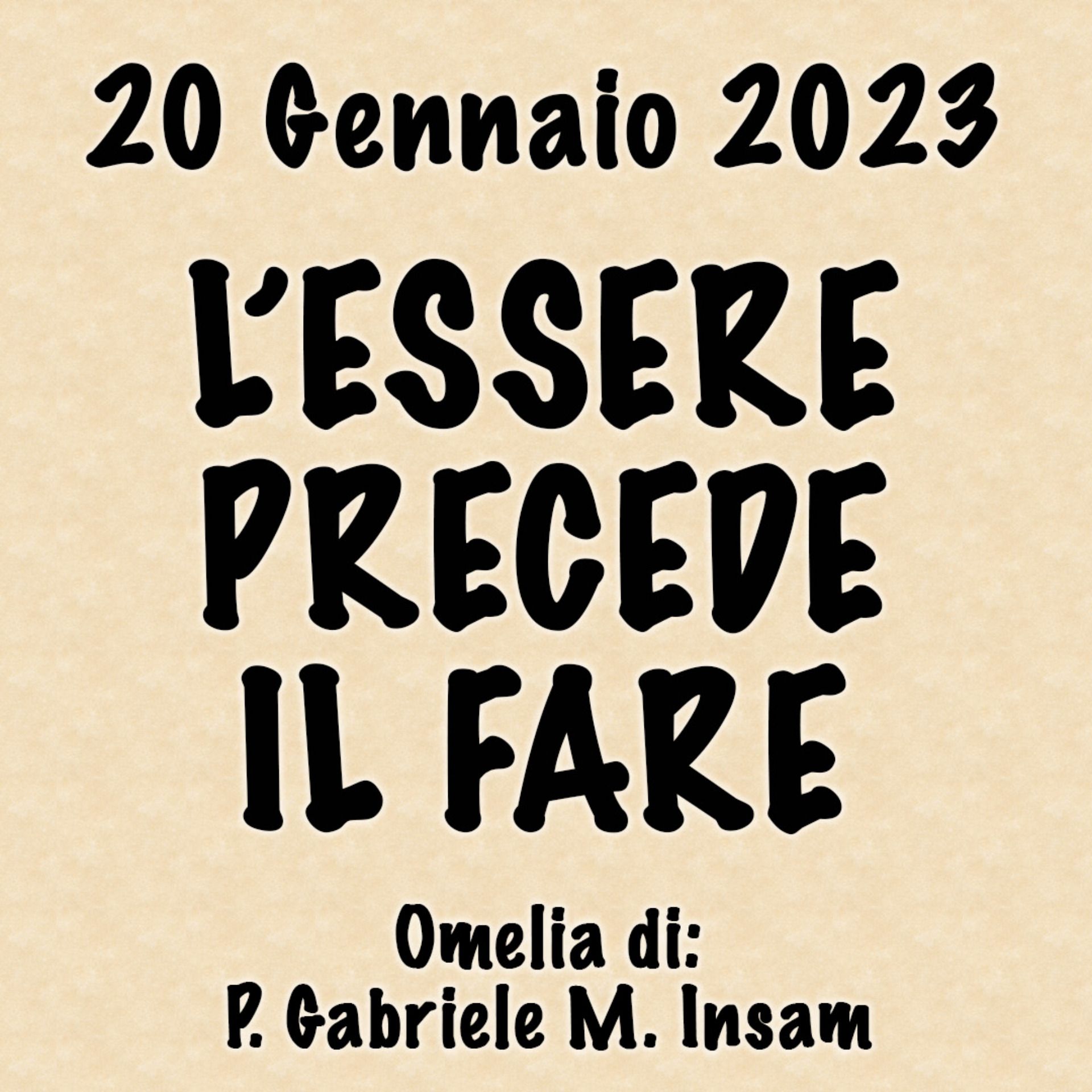 Omelia 20 Gennaio 2023, L'ESSERE PRECEDE IL FARE episode artwork